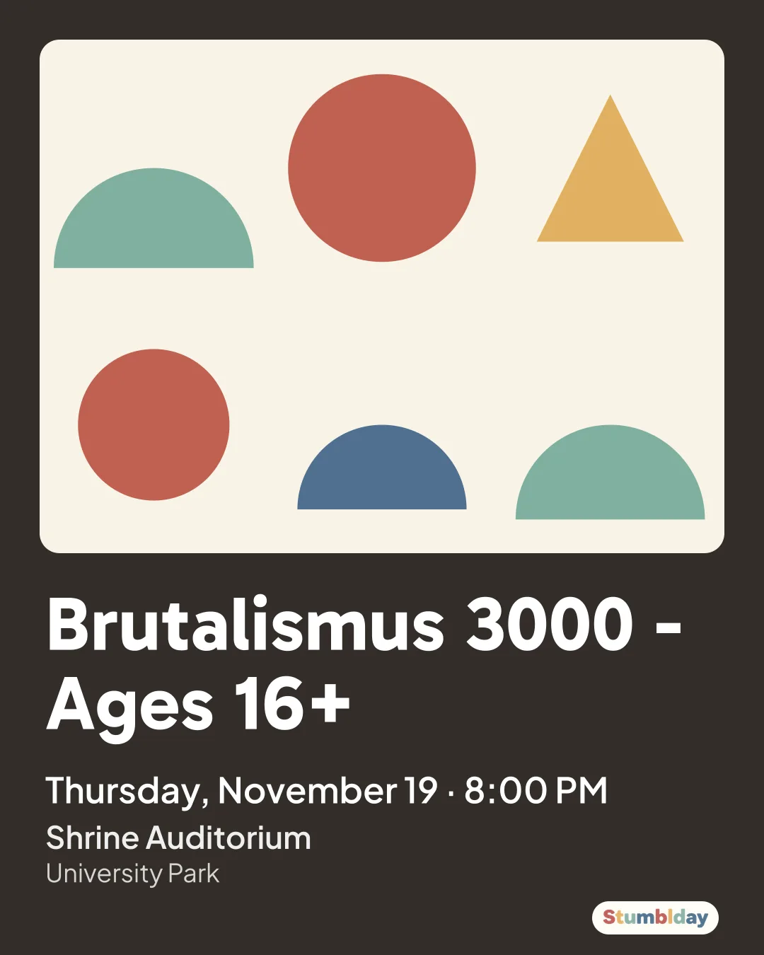 Flyer for Brutalismus 3000 - Ages 16+: Thursday, November 19 · 8:00 PM at Shrine Auditorium