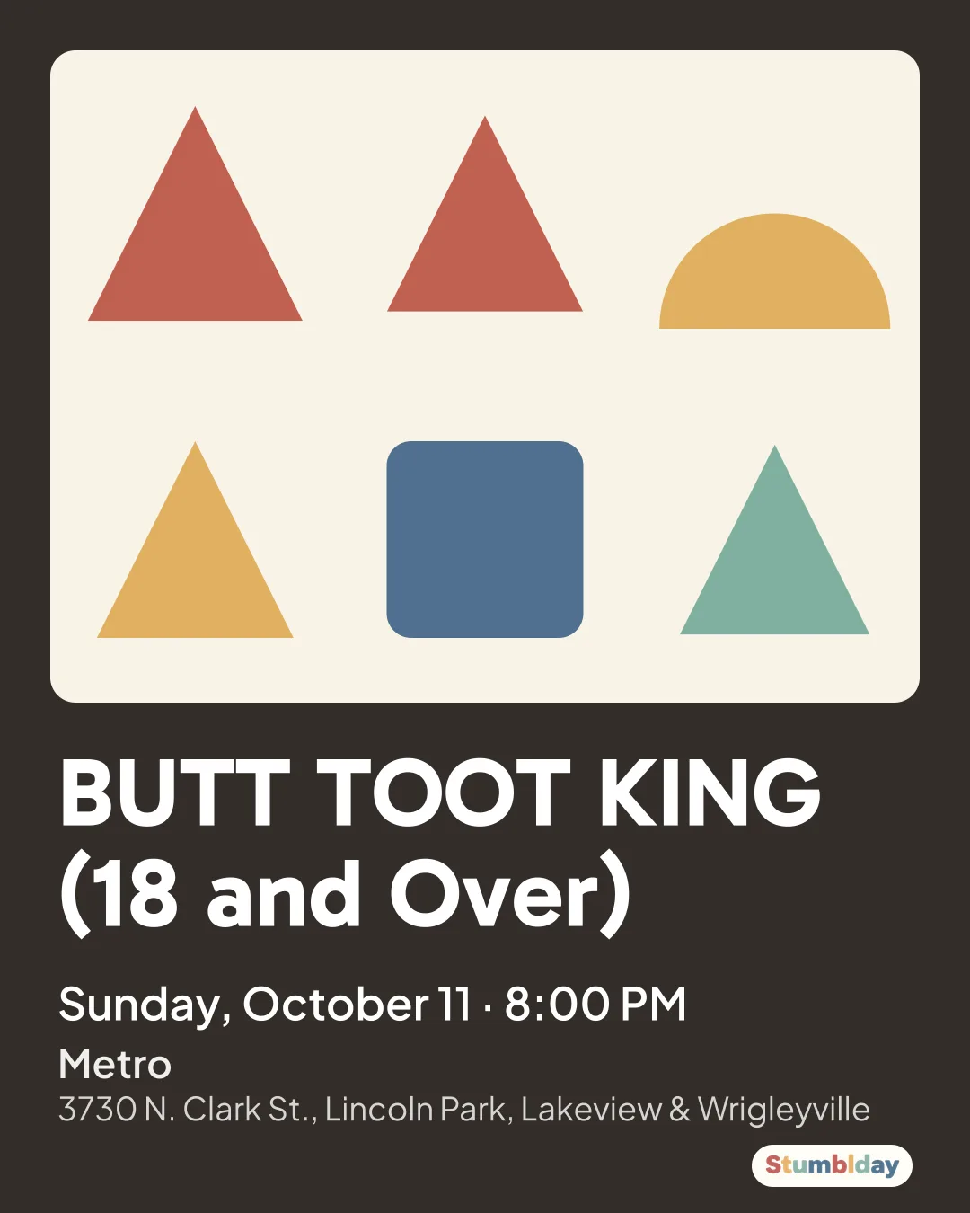 Flyer for BUTT TOOT KING (18 and Over): Sunday, October 11 · 8:00 PM at Metro