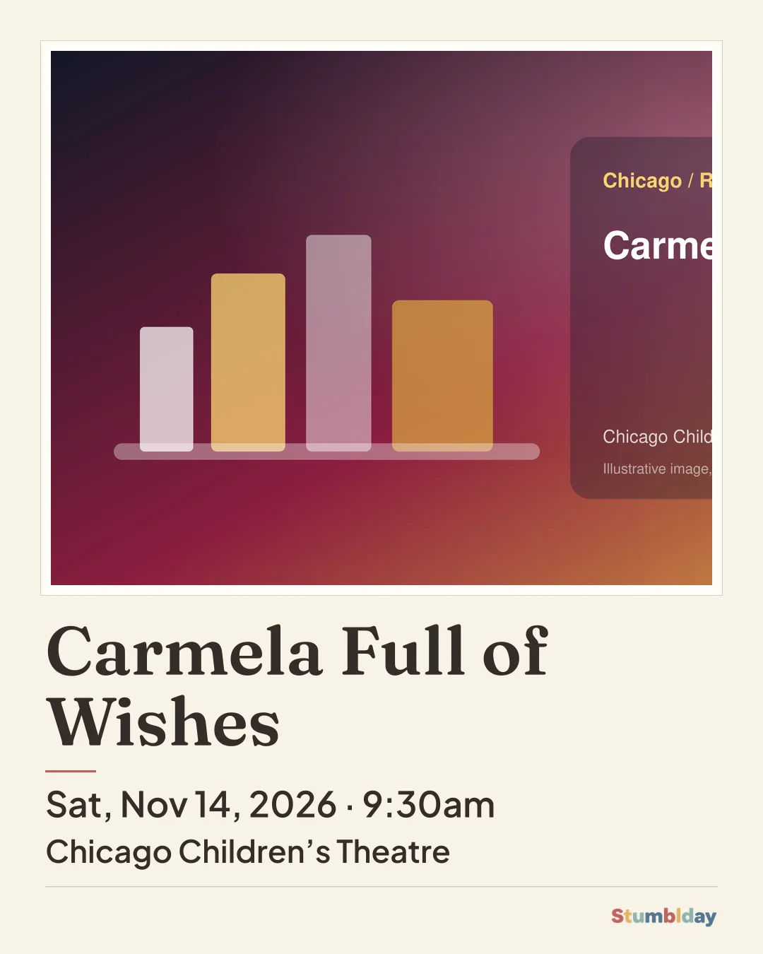 Flyer for Carmela Full of Wishes: Sat, Nov 14, 2026 · 9:30am at Chicago Children’s Theatre