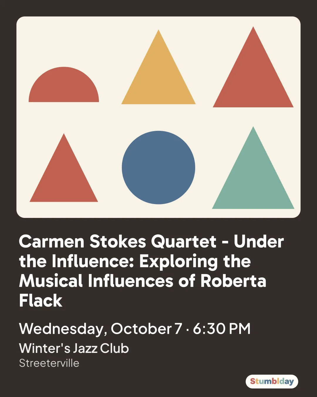 Flyer for Carmen Stokes Quartet - Under the Influence: Exploring the Musical Influences of Roberta Flack: Wednesday, October 7 · 6:30 PM at Winter's Jazz Club