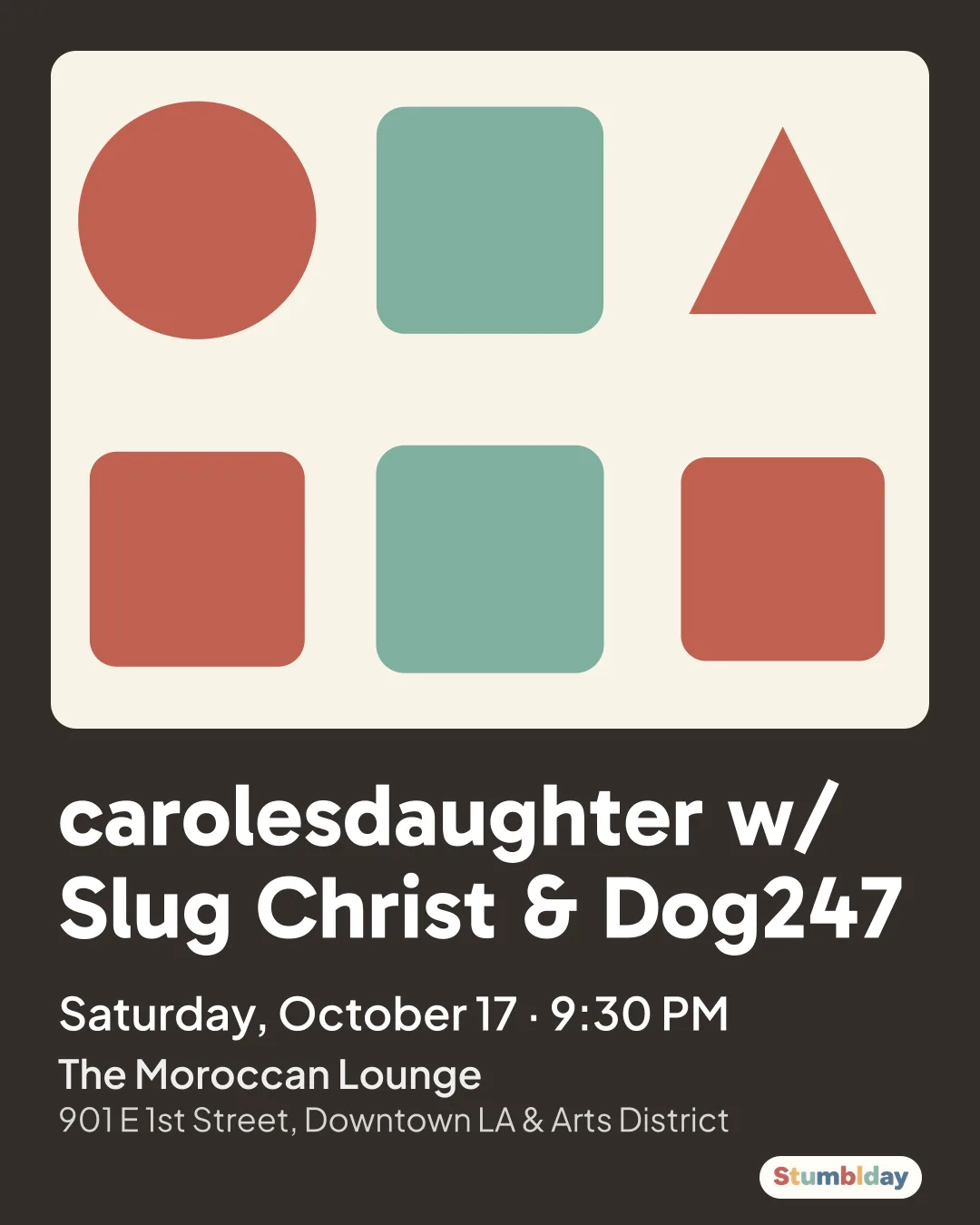 Flyer for carolesdaughter w/ Slug Christ & Dog247: Saturday, October 17 · 9:30 PM at The Moroccan Lounge