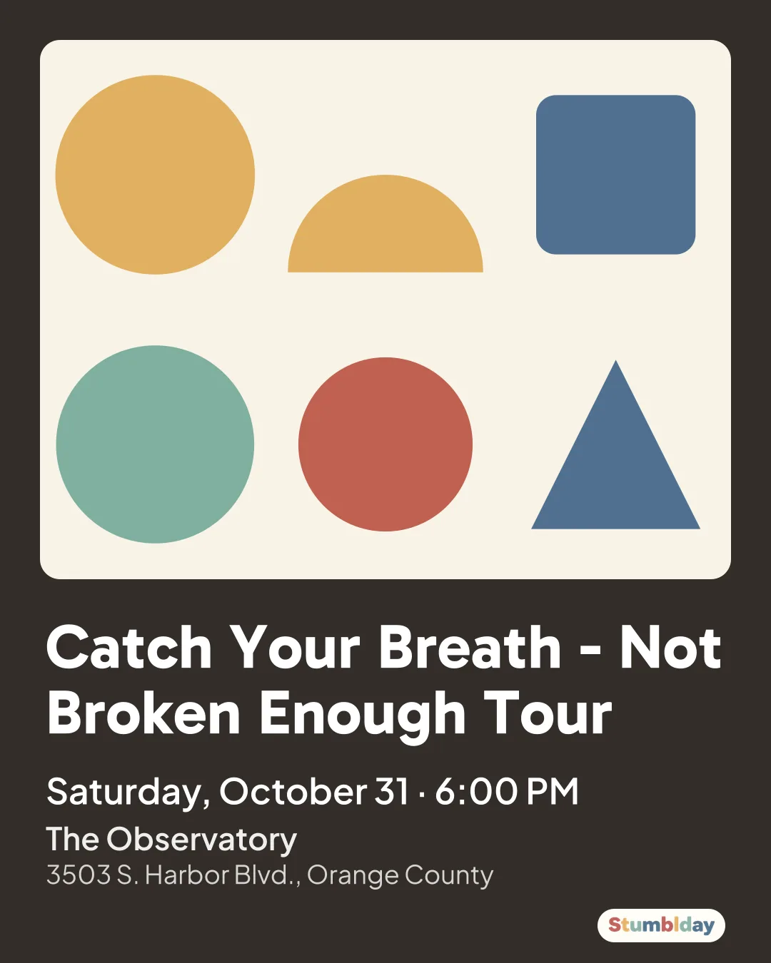 Flyer for Catch Your Breath - Not Broken Enough Tour: Saturday, October 31 · 6:00 PM at The Observatory