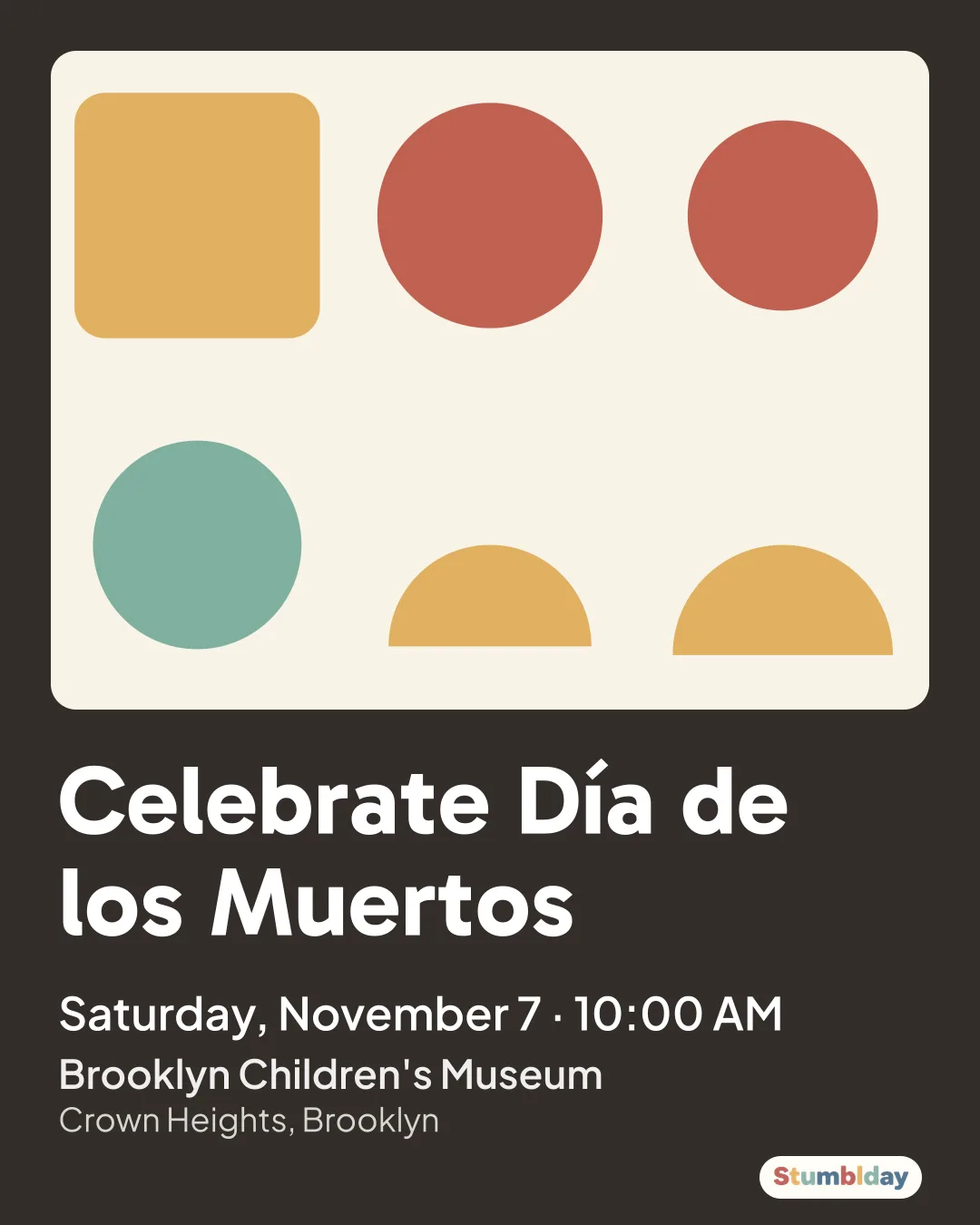 Flyer for Celebrate Día de los Muertos: Saturday, November 7 · 10:00 AM at Brooklyn Children's Museum