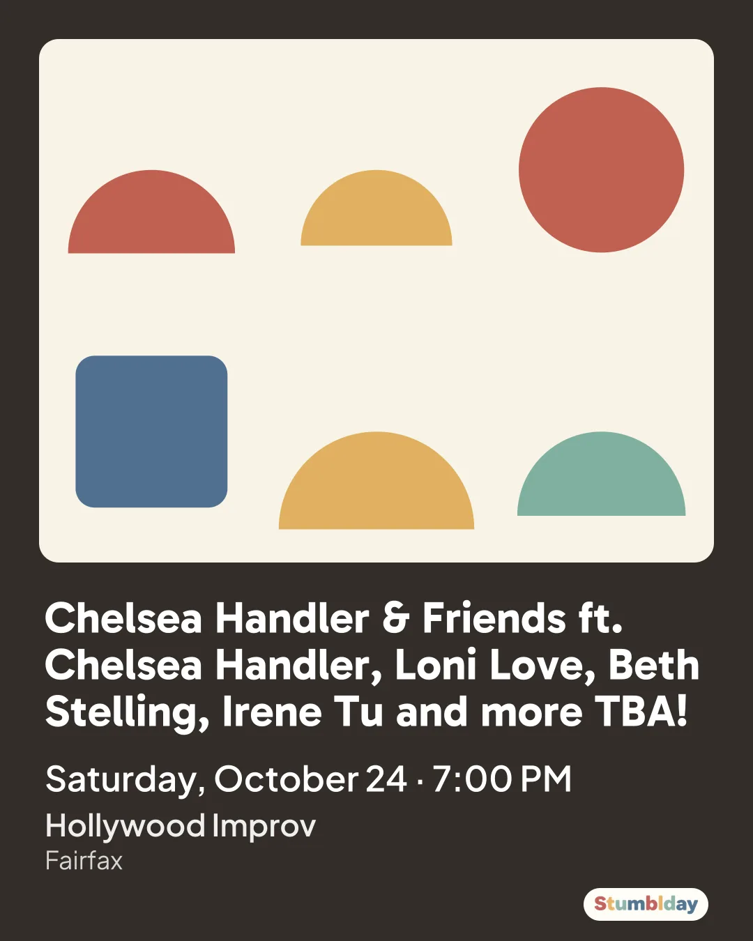 Flyer for Chelsea Handler & Friends ft. Chelsea Handler, Loni Love, Beth Stelling, Irene Tu and more TBA!: Saturday, October 24 · 7:00 PM at Hollywood Improv