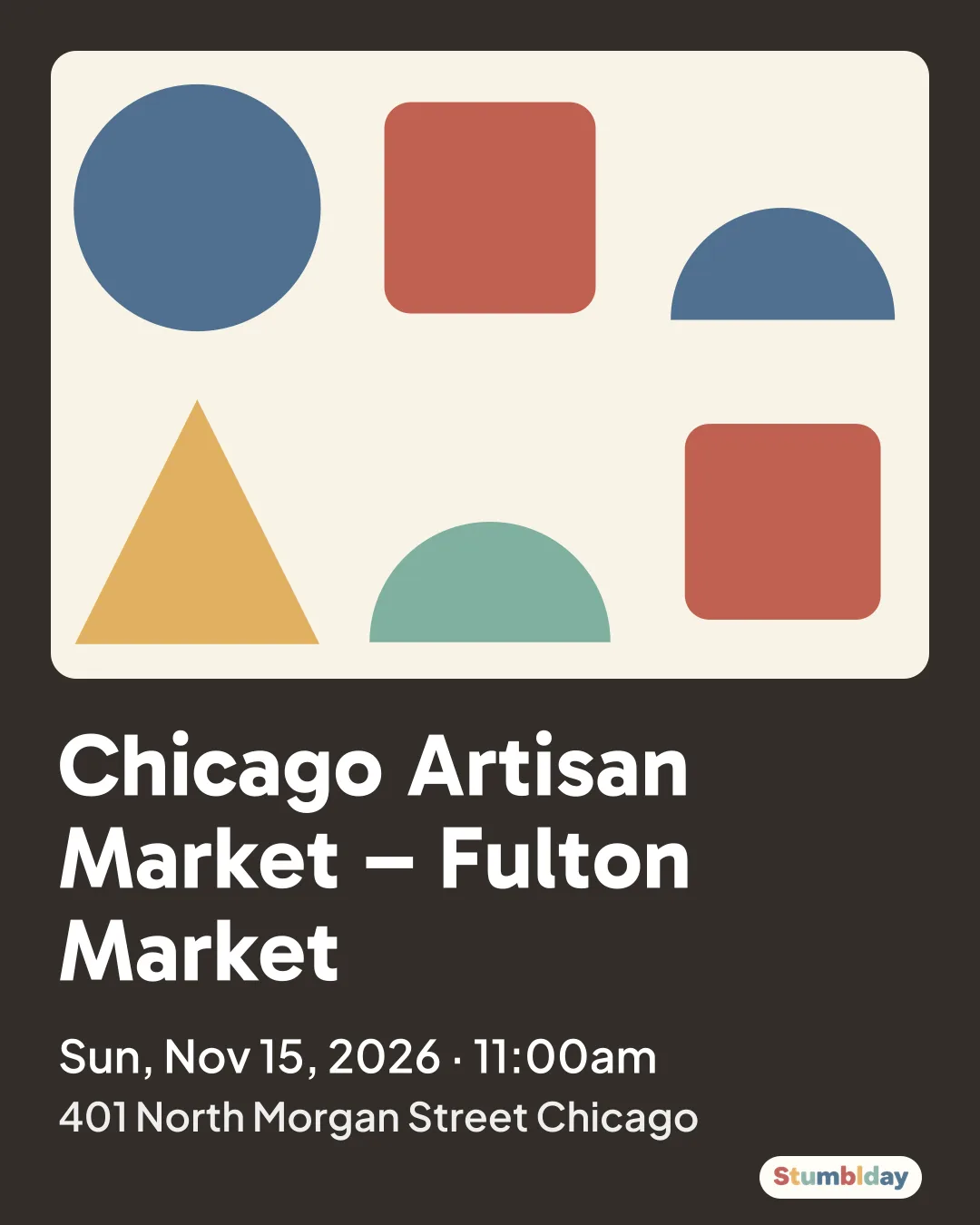 Flyer for Chicago Artisan Market – Fulton Market: Sun, Nov 15, 2026 · 11:00am at 401 North Morgan Street Chicago