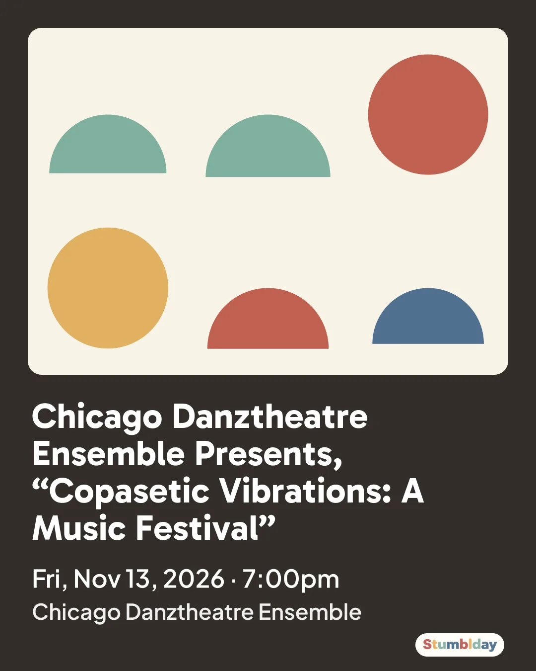 Flyer for Chicago Danztheatre Ensemble Presents, “Copasetic Vibrations: A Music Festival”: Fri, Nov 13, 2026 · 7:00pm at Chicago Danztheatre Ensemble