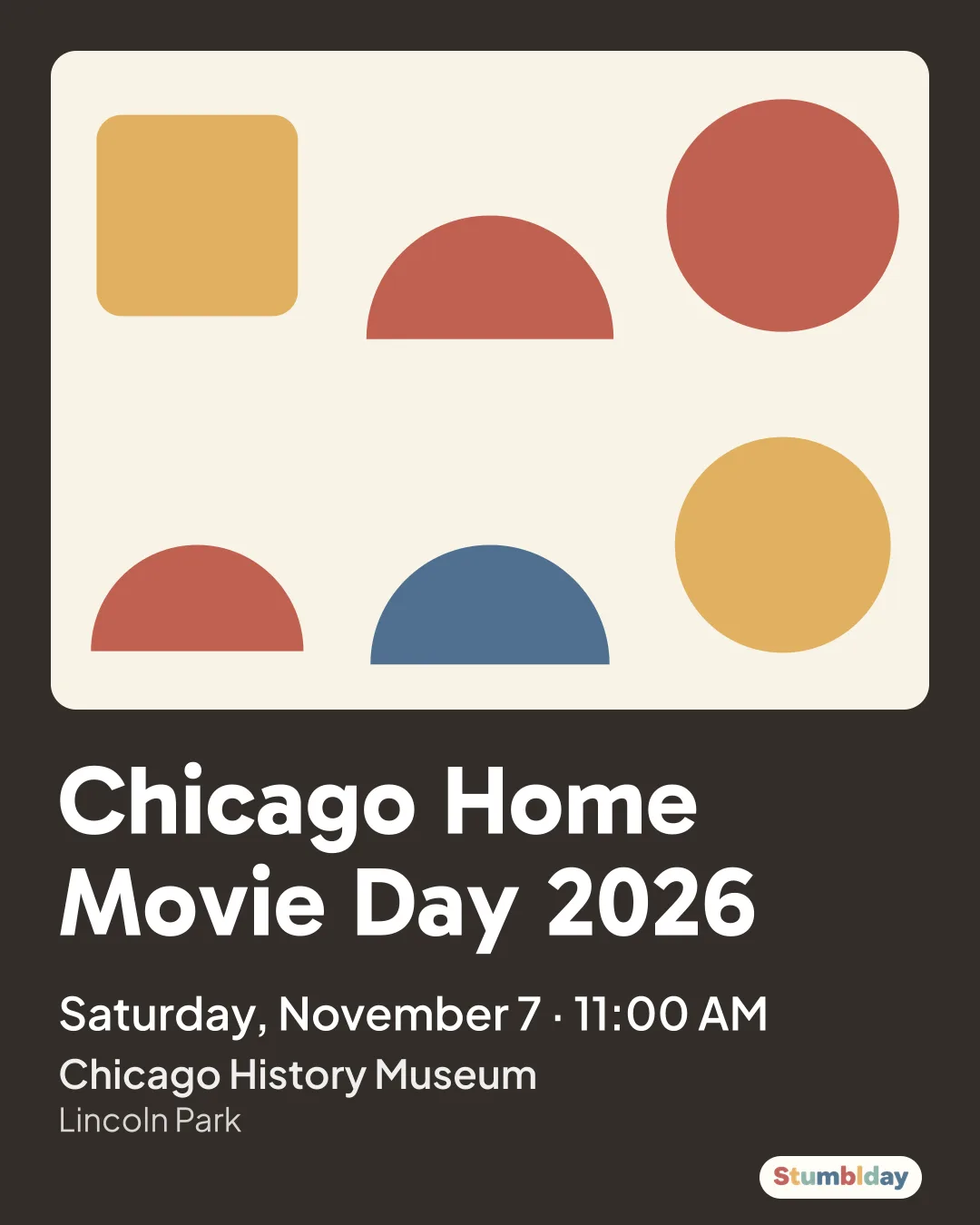 Flyer for Chicago Home Movie Day 2026: Saturday, November 7 · 11:00 AM at Chicago History Museum