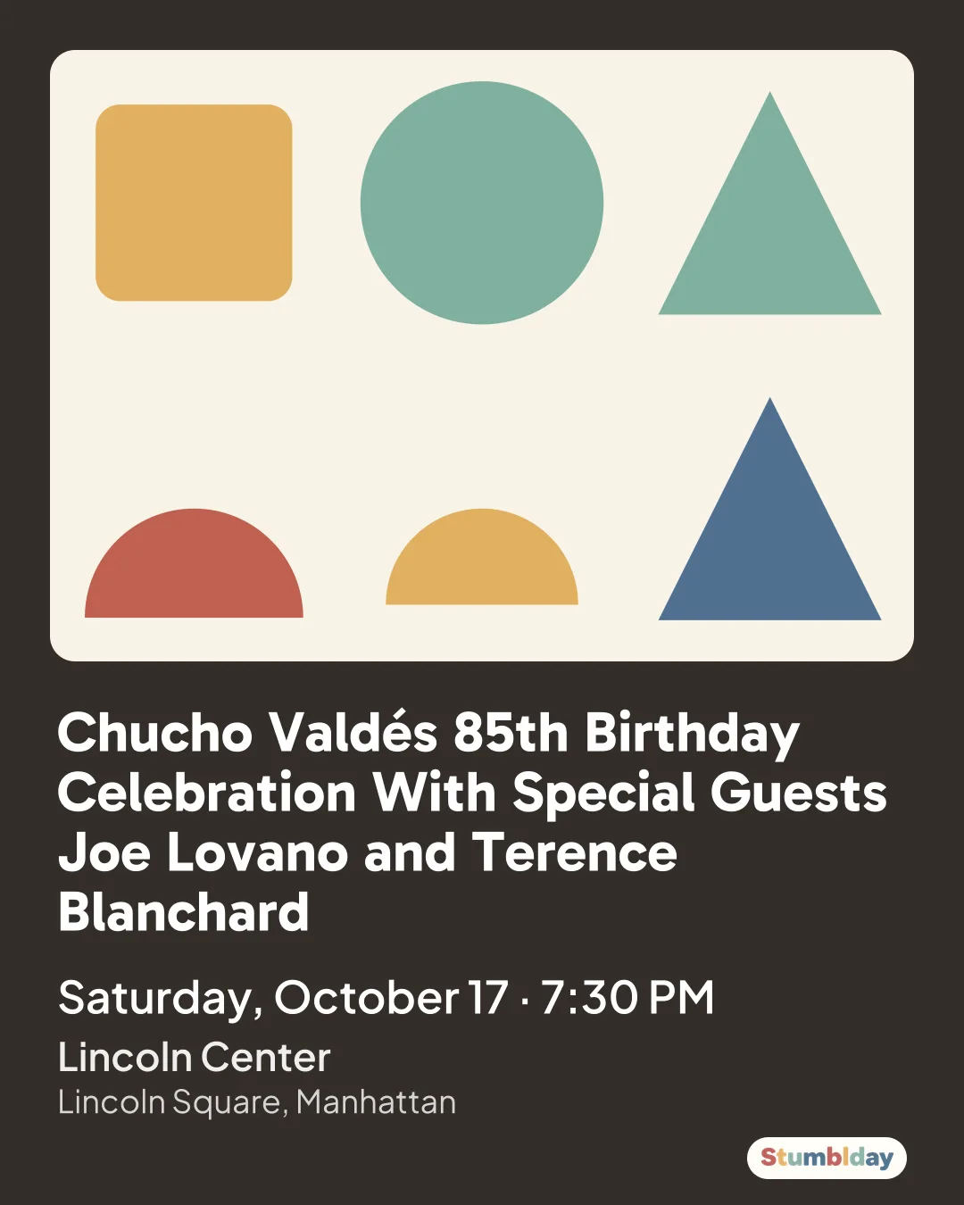 Flyer for Chucho Valdés 85th Birthday Celebration With Special Guests Joe Lovano and Terence Blanchard: Saturday, October 17 · 7:30 PM at Lincoln Center