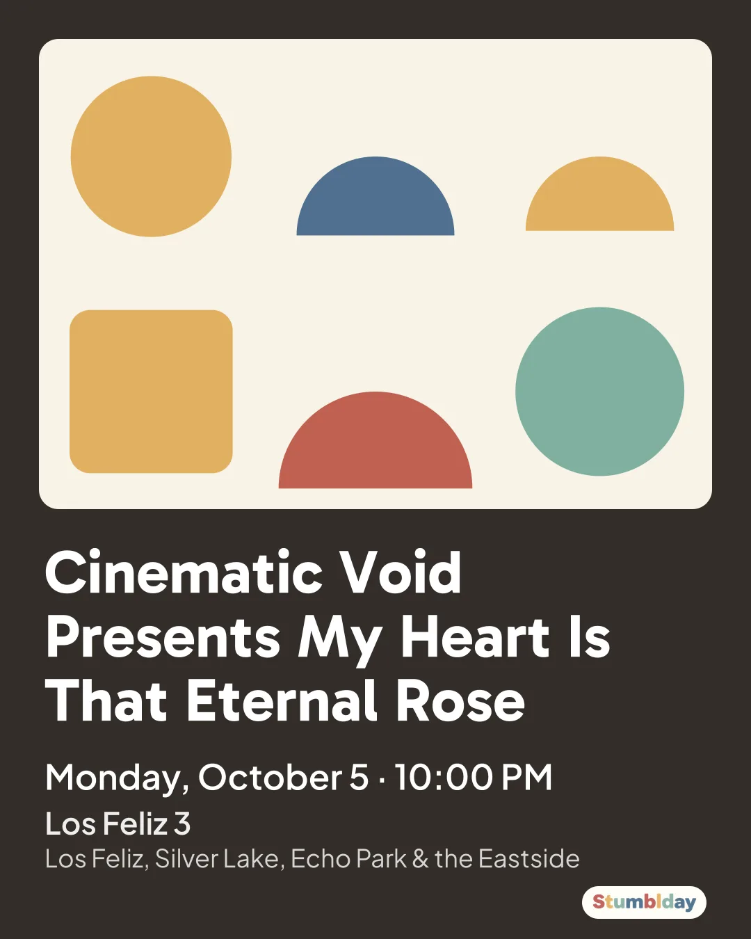 Flyer for Cinematic Void Presents My Heart Is That Eternal Rose: Monday, October 5 · 10:00 PM at Los Feliz 3