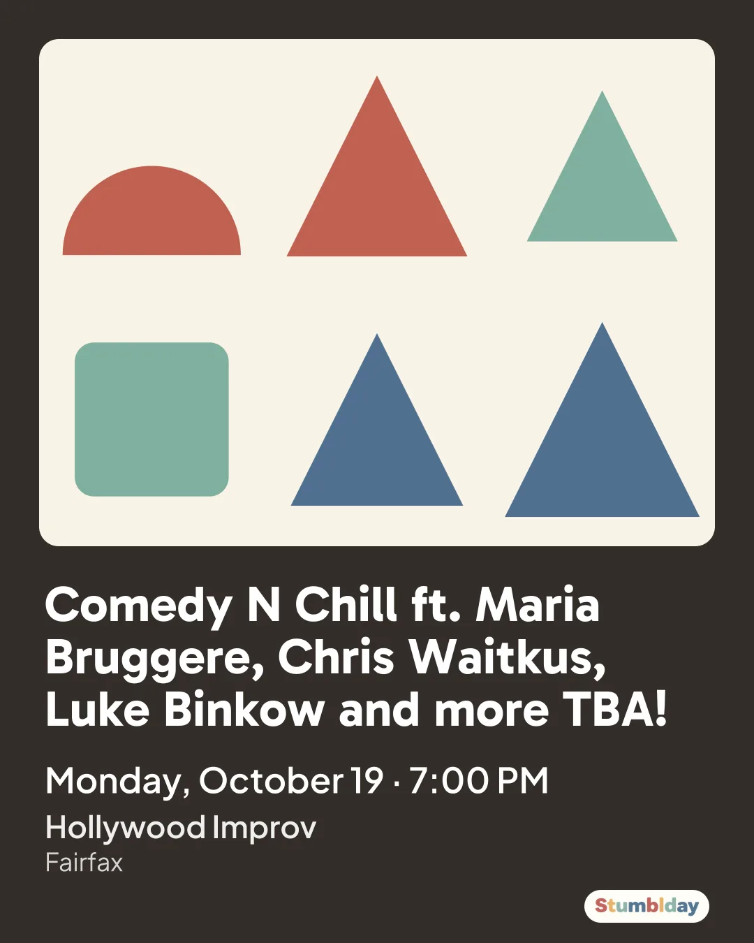 Flyer for Comedy N Chill ft. Maria Bruggere, Chris Waitkus, Luke Binkow and more TBA!: Monday, October 19 · 7:00 PM at Hollywood Improv