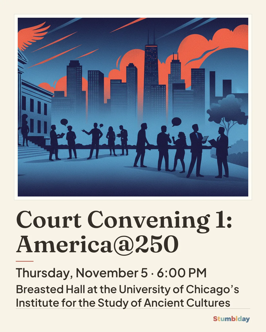 Flyer for Court Convening 1: America@250: Thursday, November 5 · 6:00 PM at Breasted Hall at the University of Chicago’s Institute for the Study of Ancient Cultures