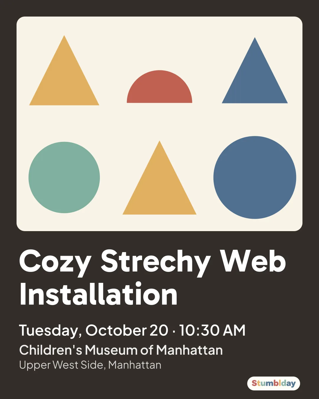 Flyer for Cozy Strechy Web Installation: Tuesday, October 20 · 10:30 AM at Children's Museum of Manhattan
