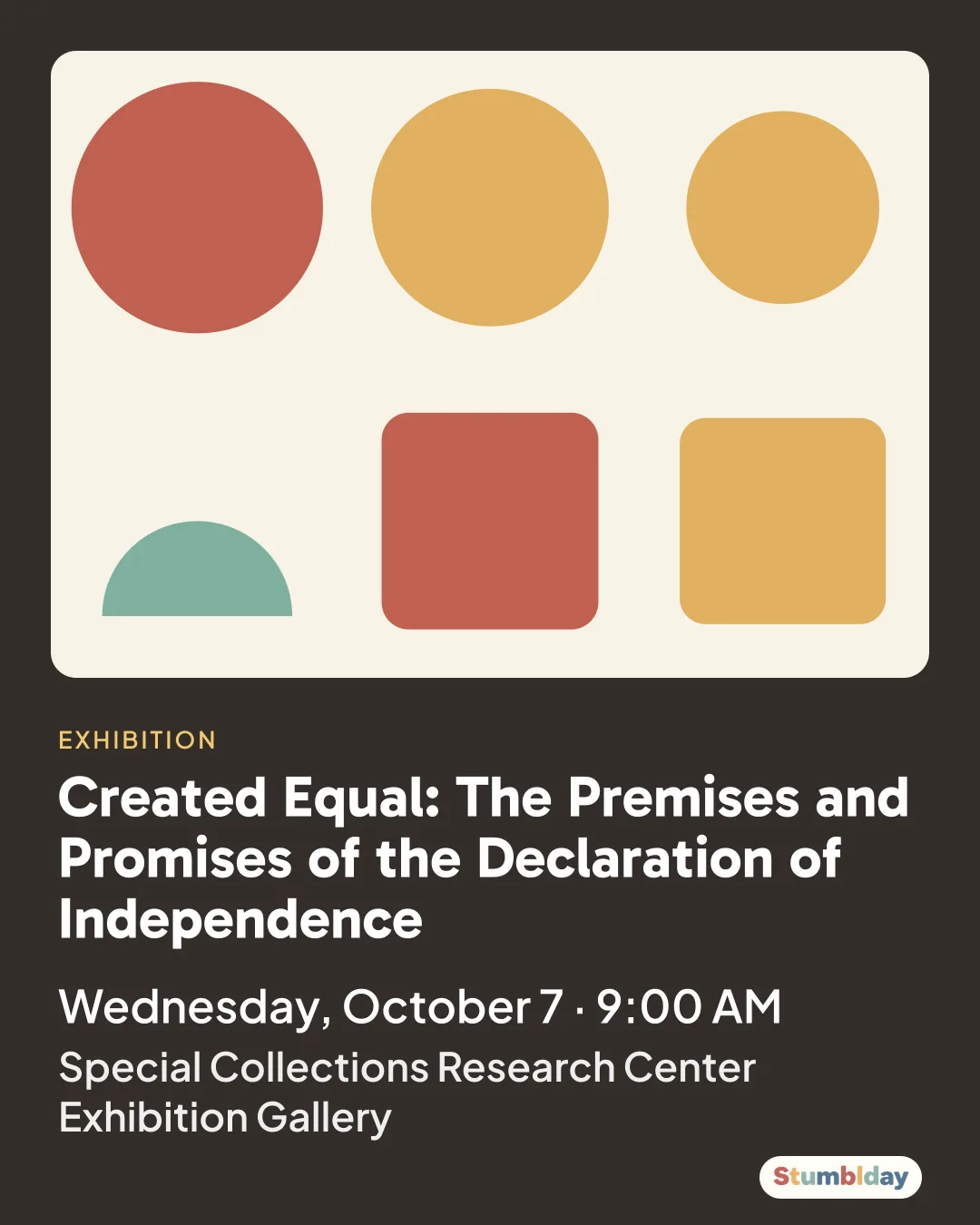 Flyer for Created Equal: The Premises and Promises of the Declaration of Independence: Wednesday, October 7 · 9:00 AM at Special Collections Research Center Exhibition Gallery