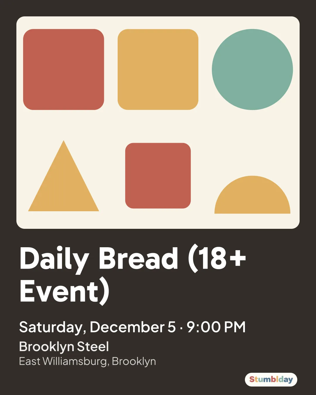 Flyer for Daily Bread (18+ Event): Saturday, December 5 · 9:00 PM at Brooklyn Steel