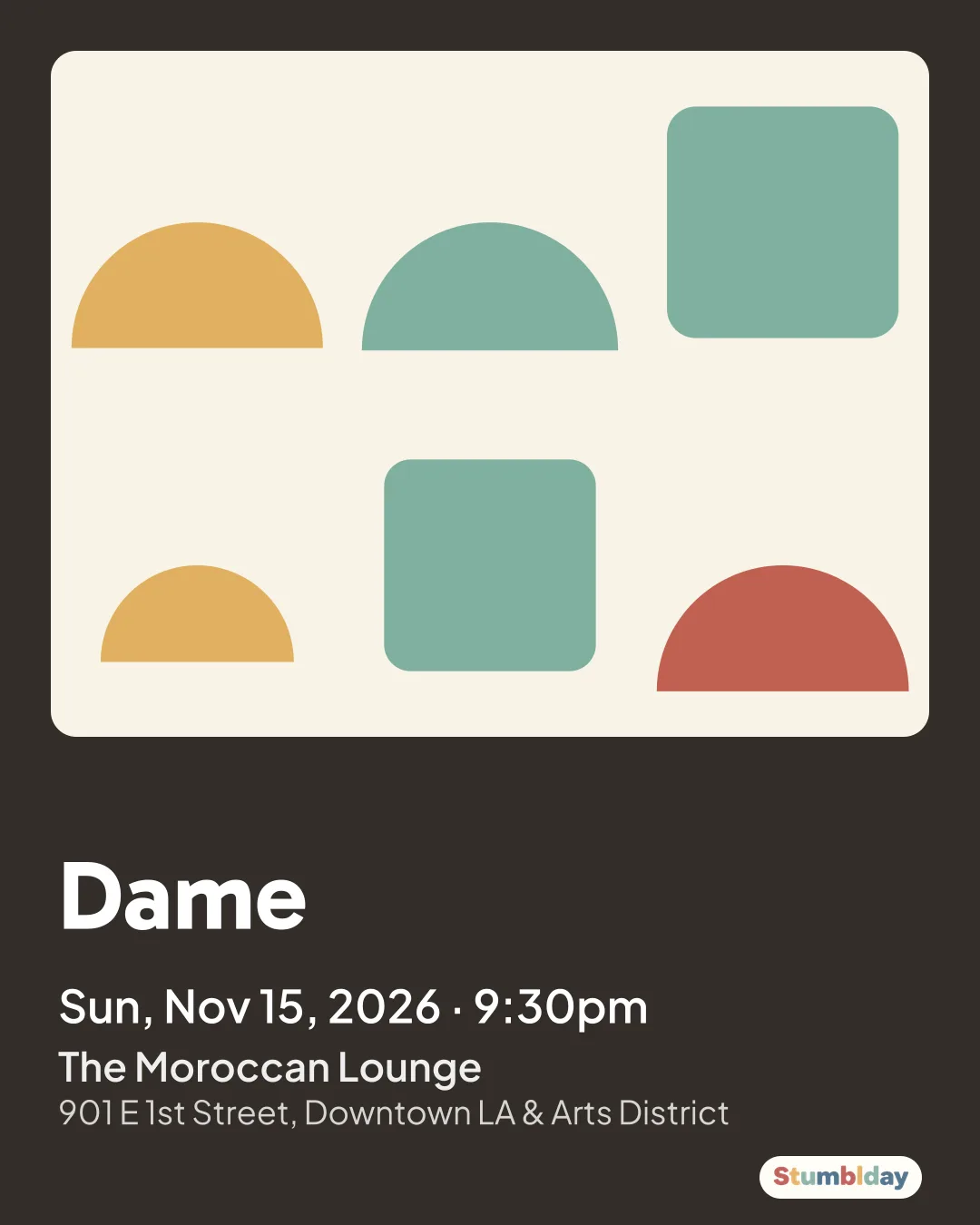 Flyer for Dame: Sun, Nov 15, 2026 · 9:30pm at The Moroccan Lounge
