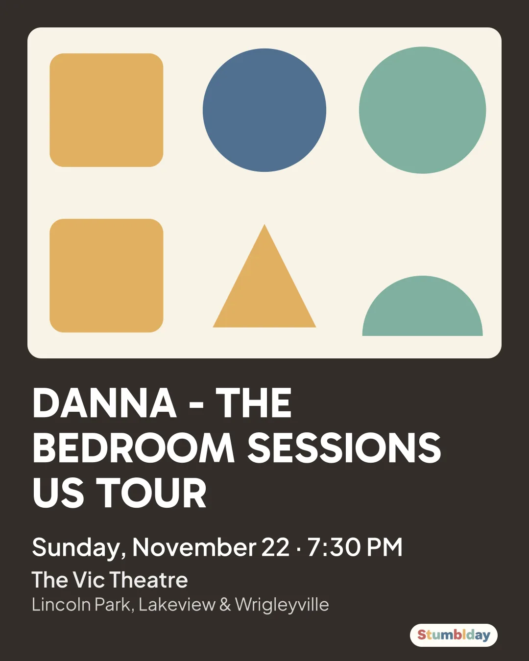 Flyer for DANNA - THE BEDROOM SESSIONS US TOUR: Sunday, November 22 · 7:30 PM at The Vic Theatre