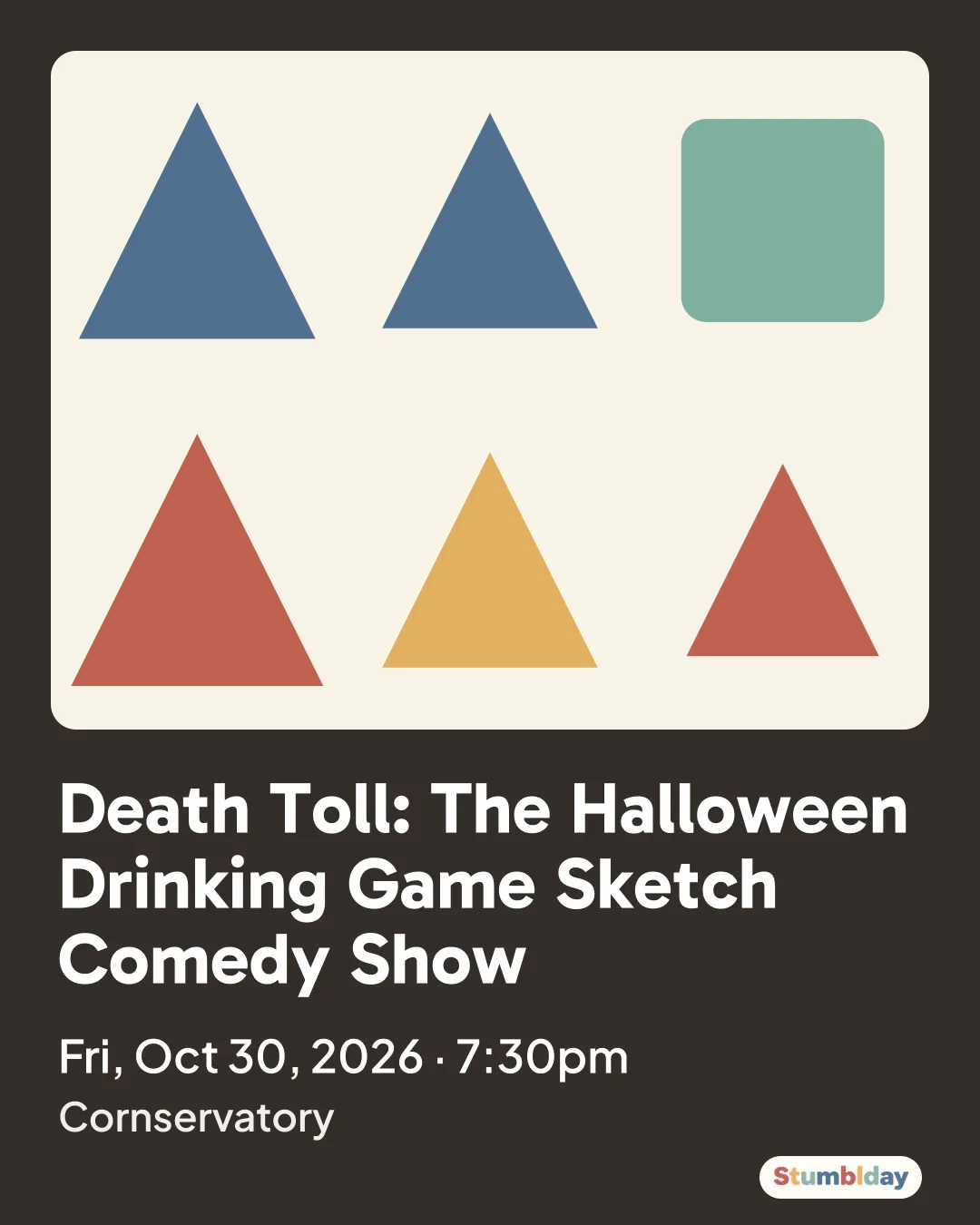 Flyer for Death Toll: The Halloween Drinking Game Sketch Comedy Show: Fri, Oct 30, 2026 · 7:30pm at Cornservatory