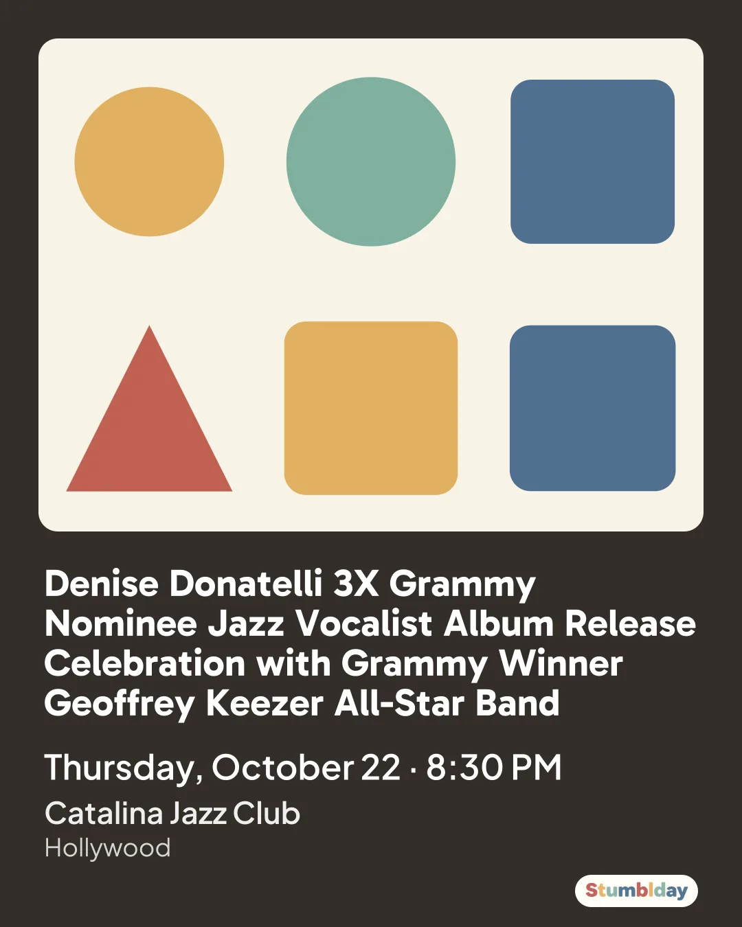 Flyer for Denise Donatelli 3X Grammy Nominee Jazz Vocalist Album Release Celebration with Grammy Winner Geoffrey Keezer All-Star Band: Thursday, October 22 · 8:30 PM at Catalina Jazz Club