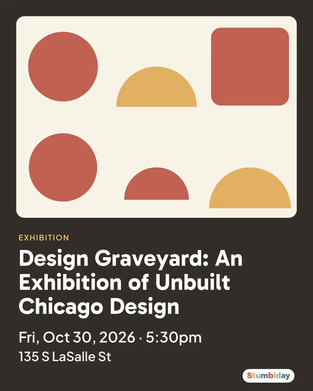 Flyer for Design Graveyard: An Exhibition of Unbuilt Chicago Design: Fri, Oct 30, 2026 · 5:30pm at 135 S LaSalle St