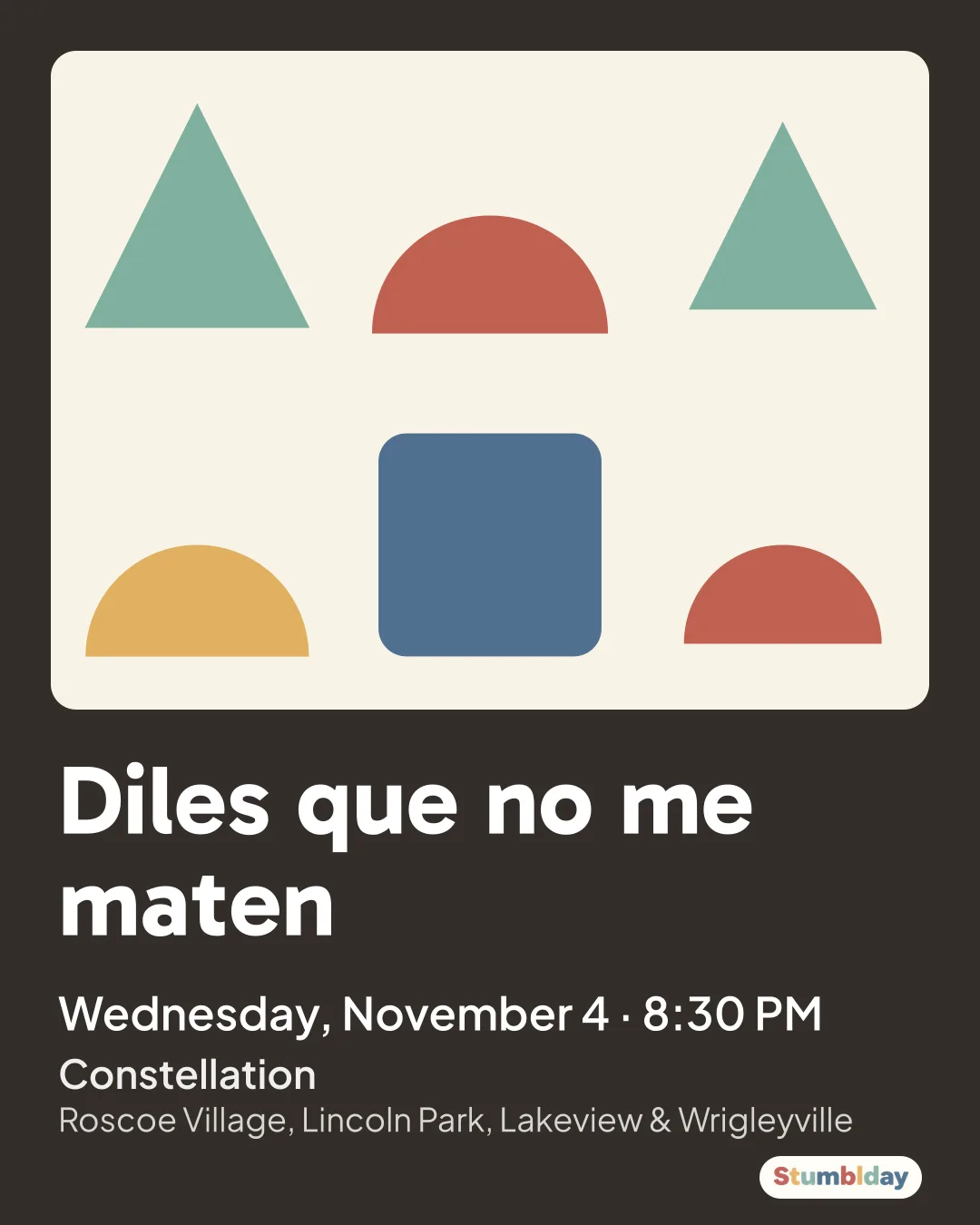 Flyer for Diles que no me maten: Wednesday, November 4 · 8:30 PM at Constellation