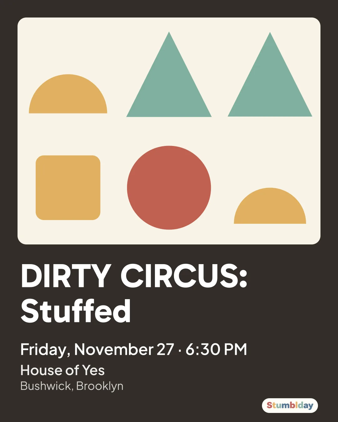 Flyer for DIRTY CIRCUS: Stuffed: Friday, November 27 · 6:30 PM at House of Yes