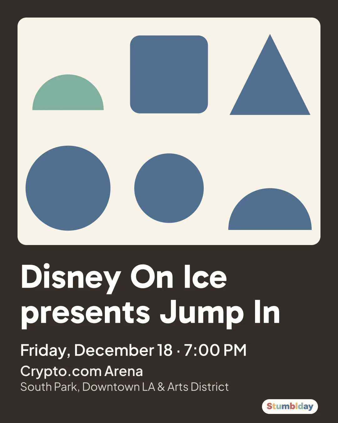 Flyer for Disney On Ice presents Jump In: Friday, December 18 ¡ 7:00 PM at Crypto.com Arena