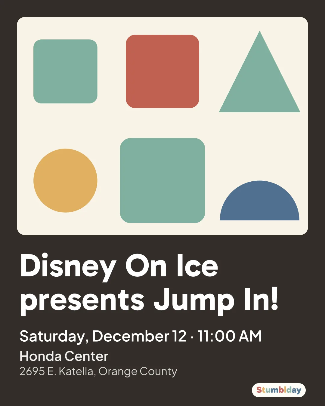 Flyer for Disney On Ice presents Jump In!: Saturday, December 12 · 11:00 AM at Honda Center