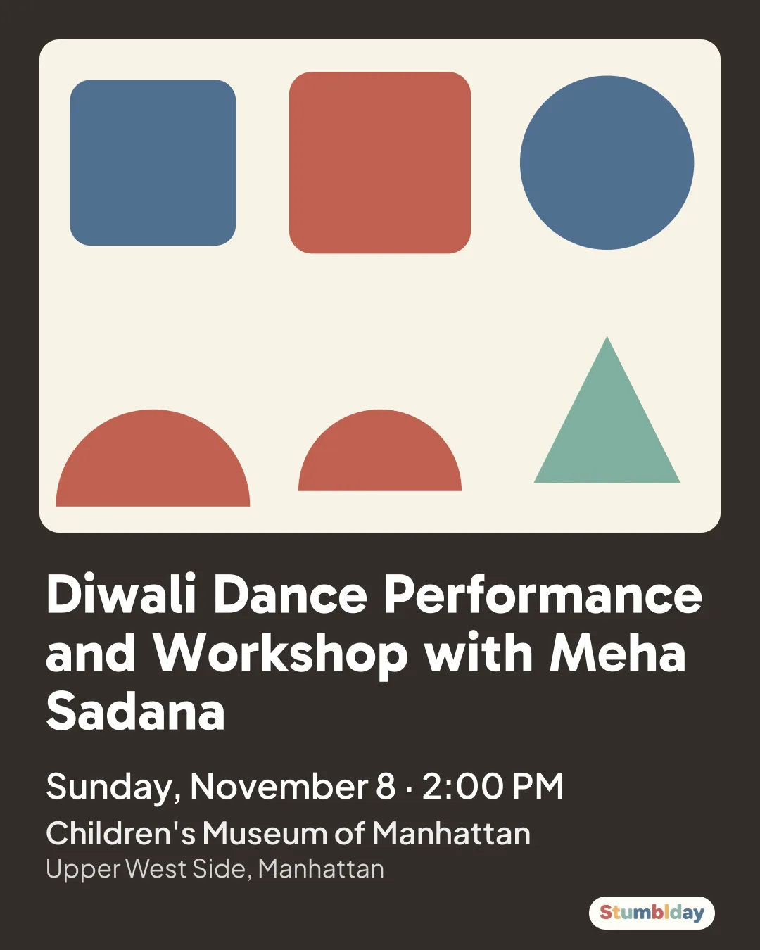 Flyer for Diwali Dance Performance and Workshop with Meha Sadana: Sunday, November 8 · 2:00 PM at Children's Museum of Manhattan