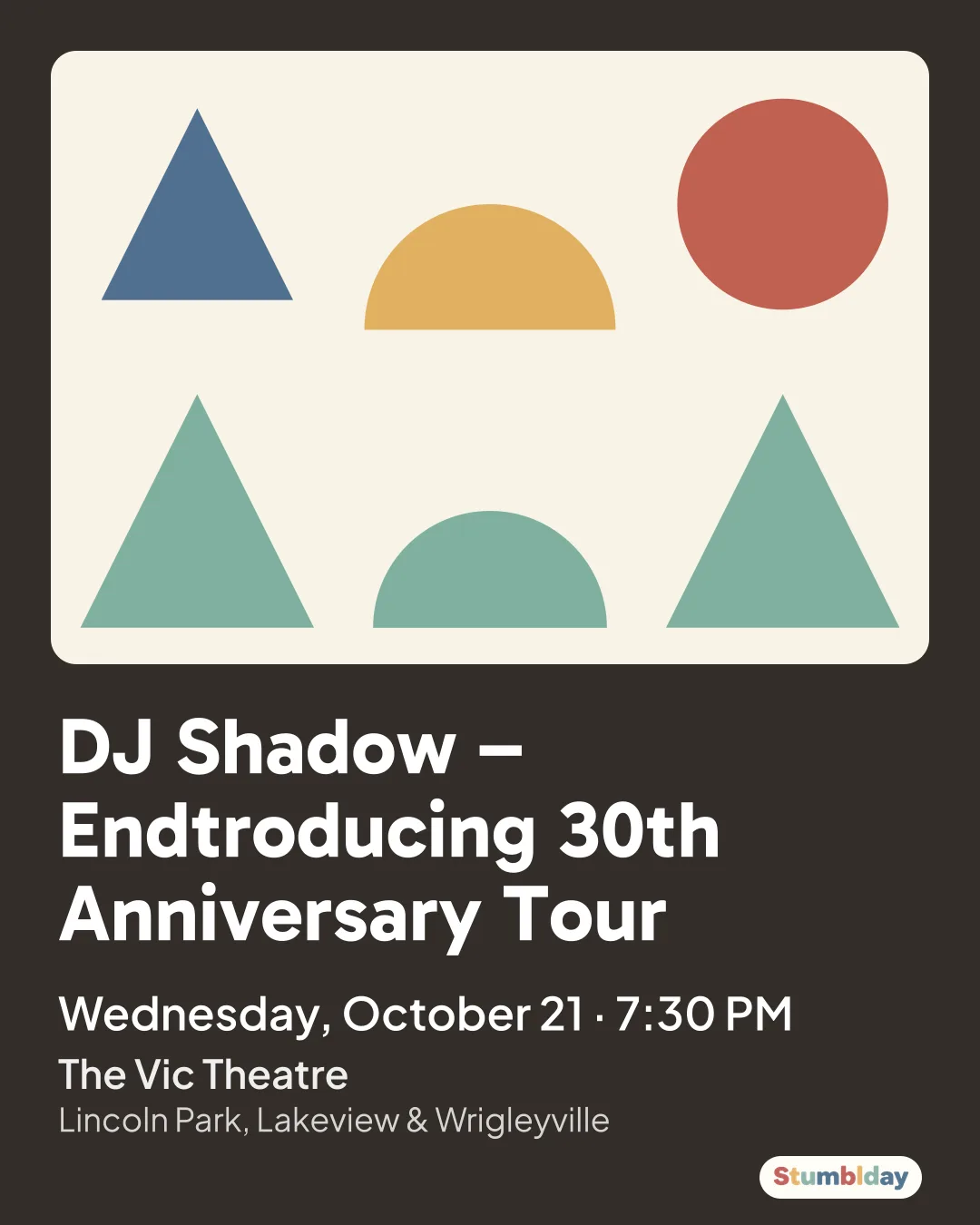 Flyer for DJ Shadow – Endtroducing 30th Anniversary Tour: Wednesday, October 21 · 7:30 PM at The Vic Theatre