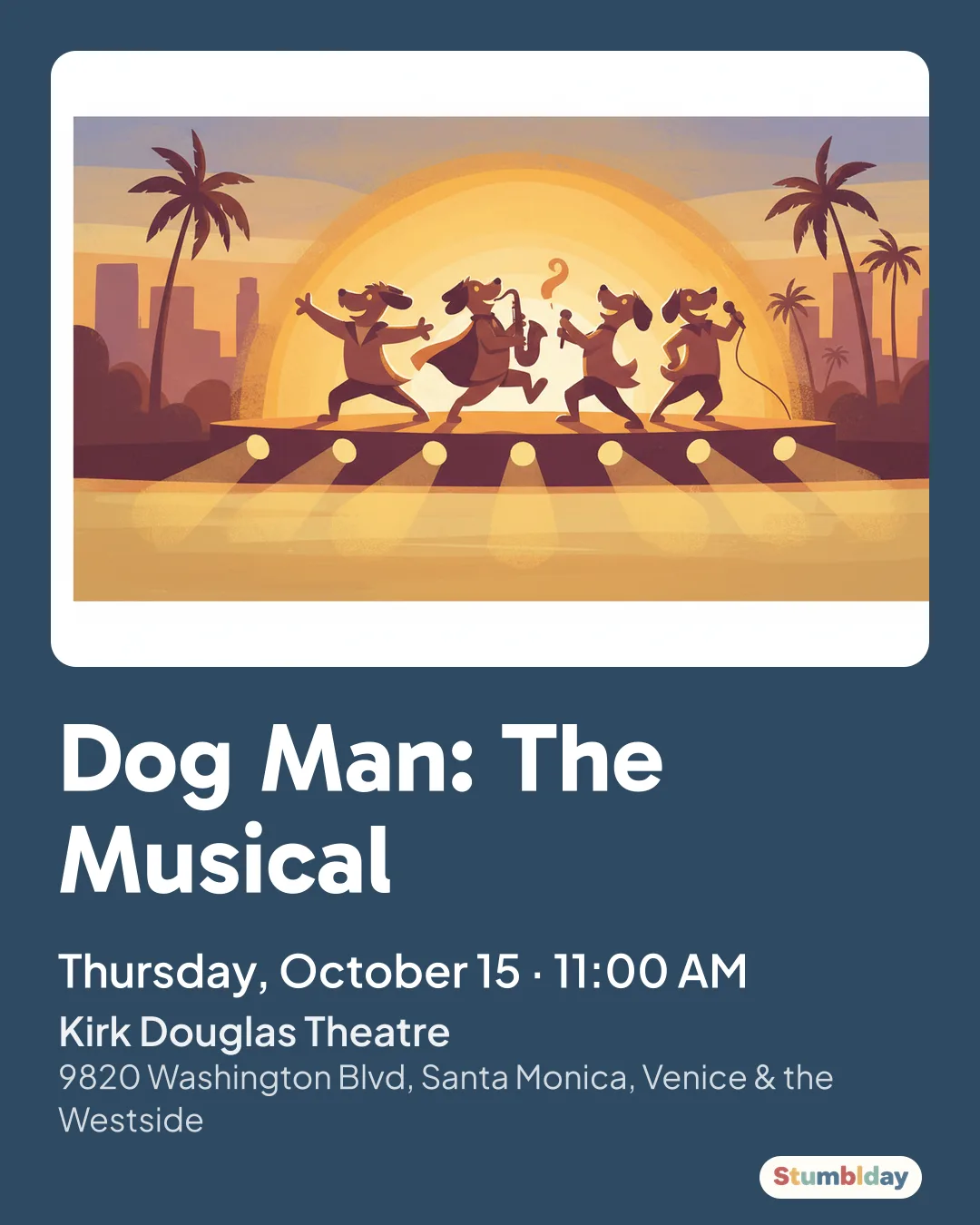 Flyer for Dog Man: The Musical: Thursday, October 15 · 11:00 AM at Kirk Douglas Theatre