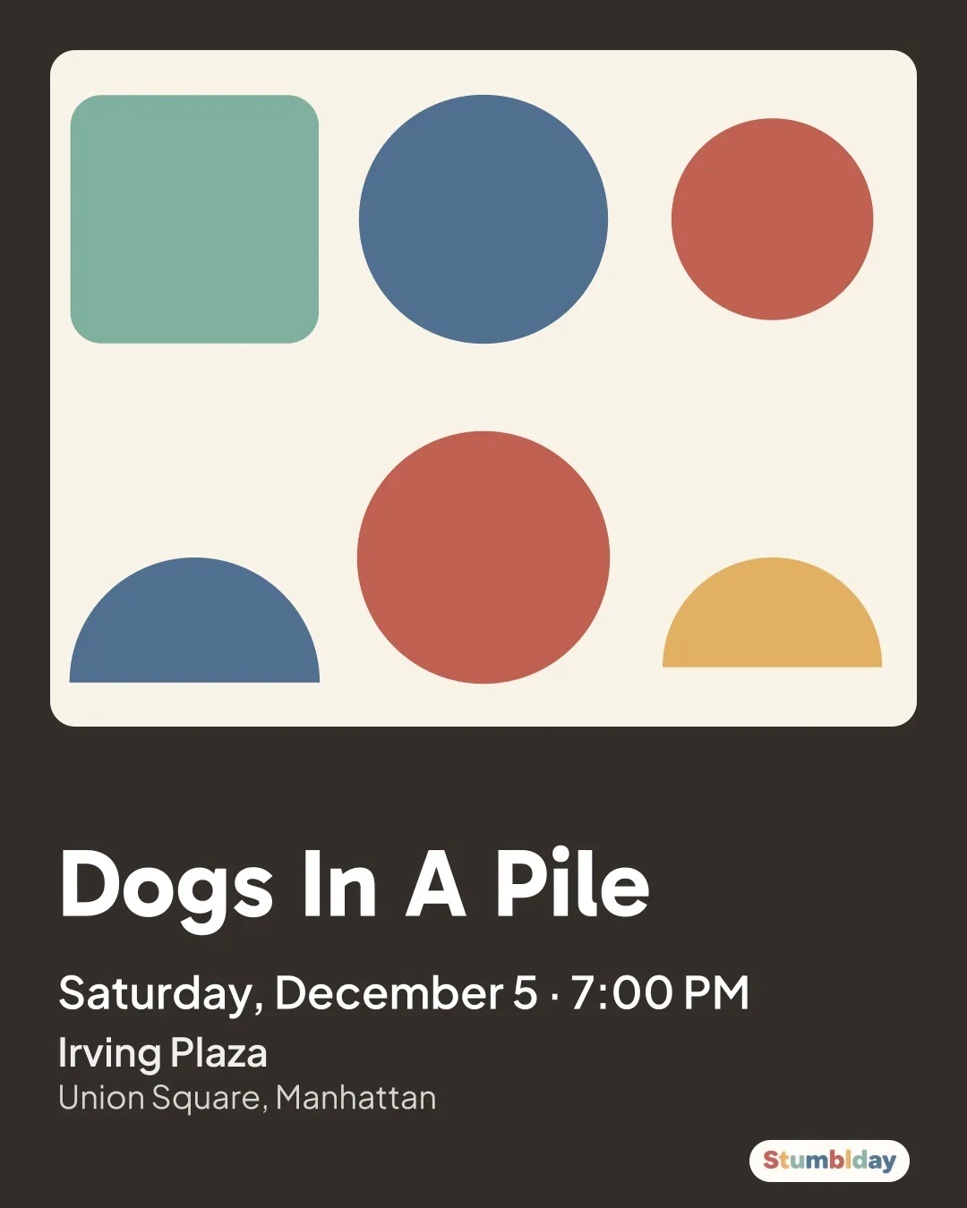 Flyer for Dogs In A Pile: Saturday, December 5 · 7:00 PM at Irving Plaza