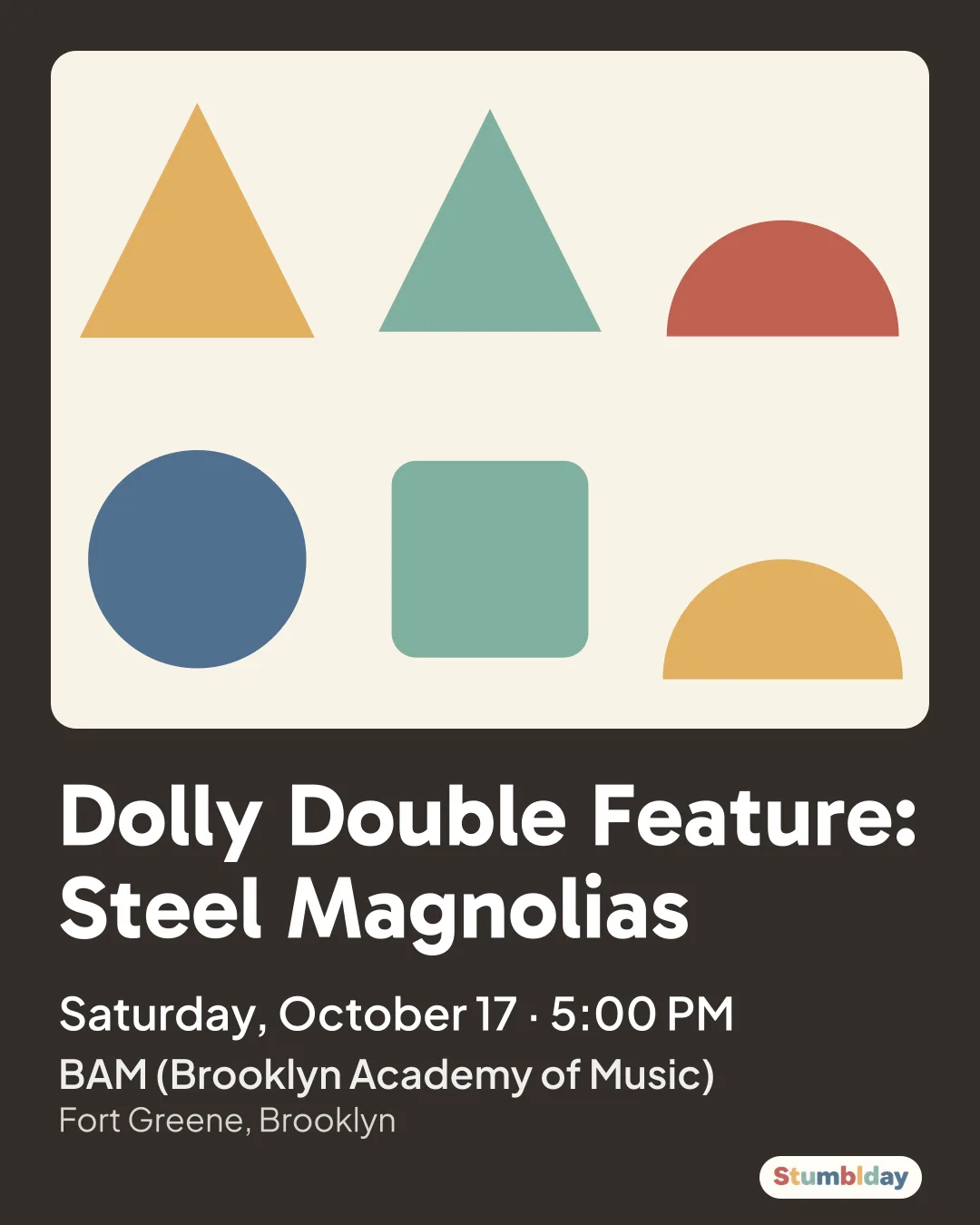 Flyer for Dolly Double Feature: Steel Magnolias: Saturday, October 17 · 5:00 PM at BAM (Brooklyn Academy of Music)