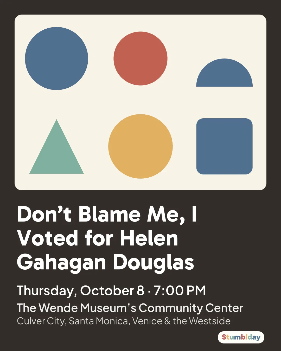 Flyer for Don’t Blame Me, I Voted for Helen Gahagan Douglas: Thursday, October 8 · 7:00 PM at The Wende Museum’s Community Center
