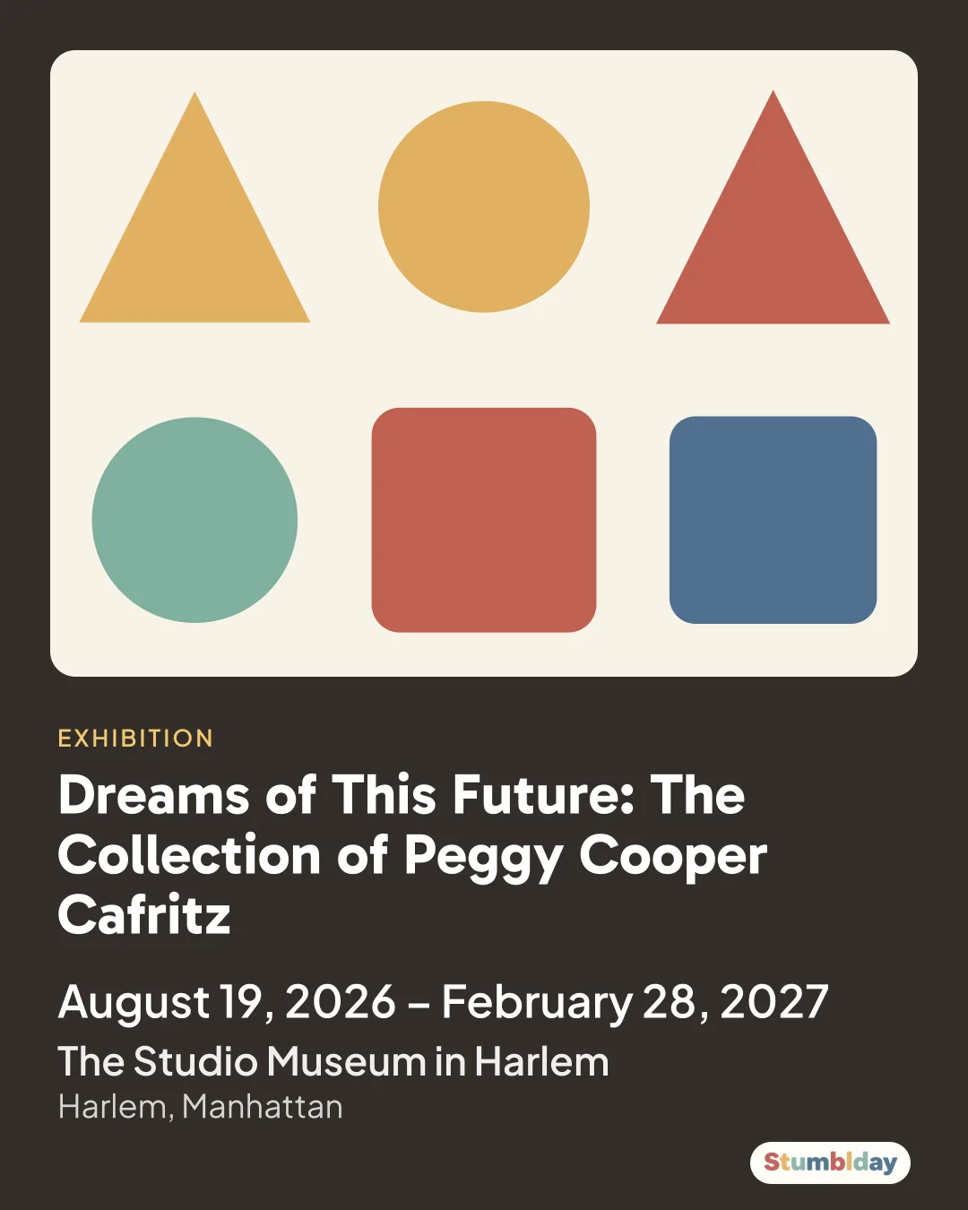 Flyer for Dreams of This Future: The Collection of Peggy Cooper Cafritz: August 19, 2026 – February 28, 2027 at The Studio Museum in Harlem