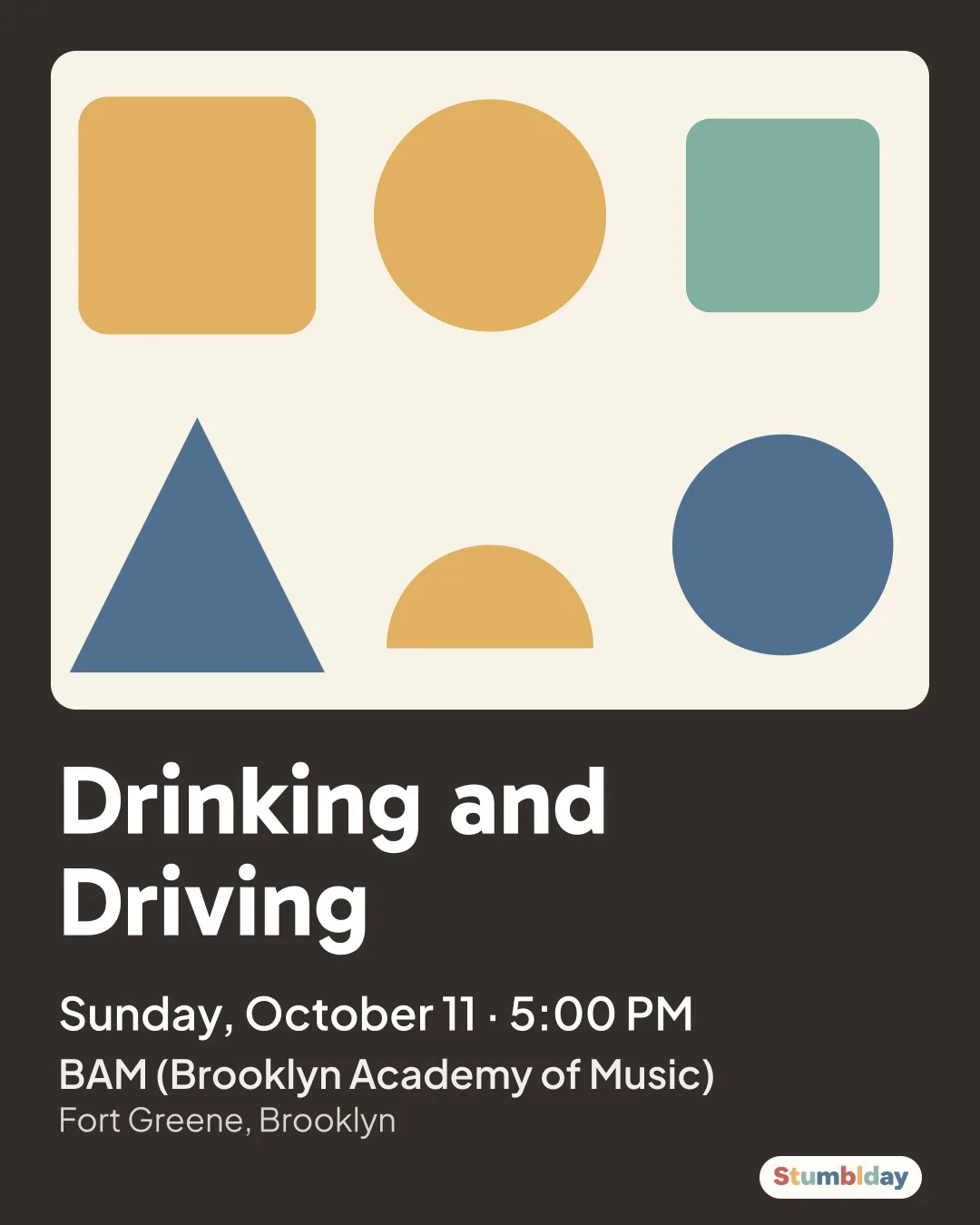 Flyer for Drinking and Driving: Sunday, October 11 · 5:00 PM at BAM (Brooklyn Academy of Music)