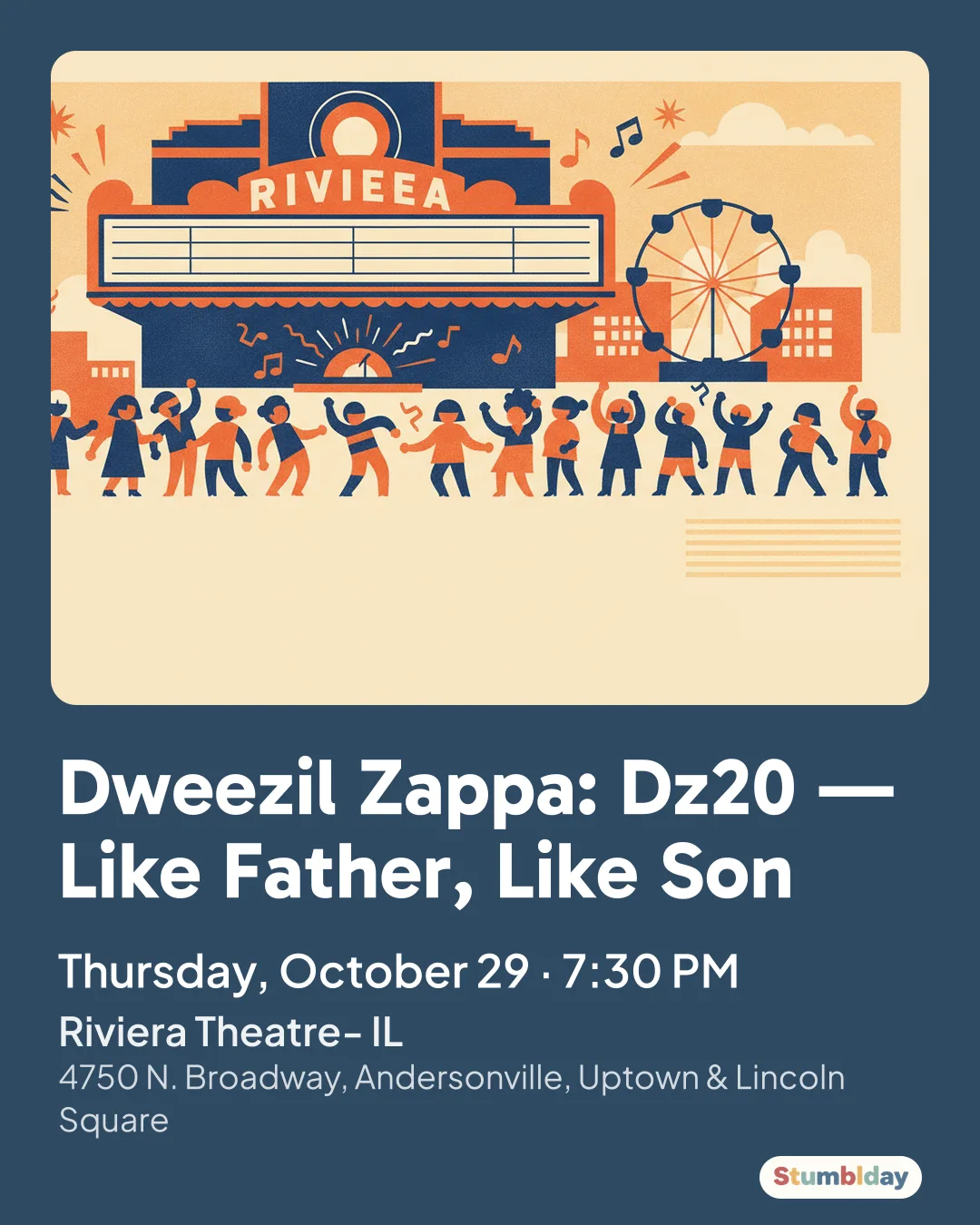 Flyer for Dweezil Zappa: Dz20 — Like Father, Like Son: Thursday, October 29 · 7:30 PM at Riviera Theatre- IL