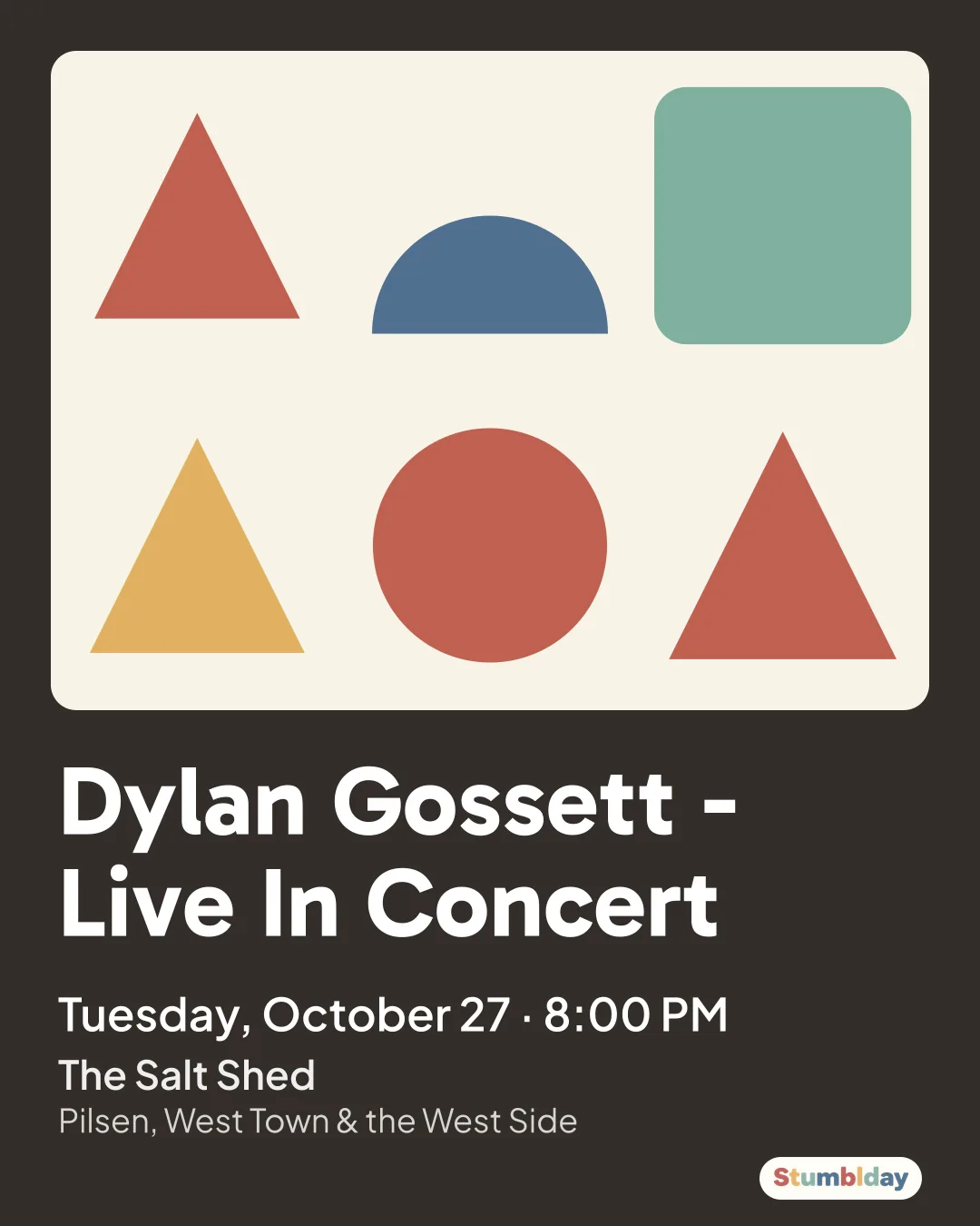 Flyer for Dylan Gossett - Live In Concert: Tuesday, October 27 · 8:00 PM at The Salt Shed