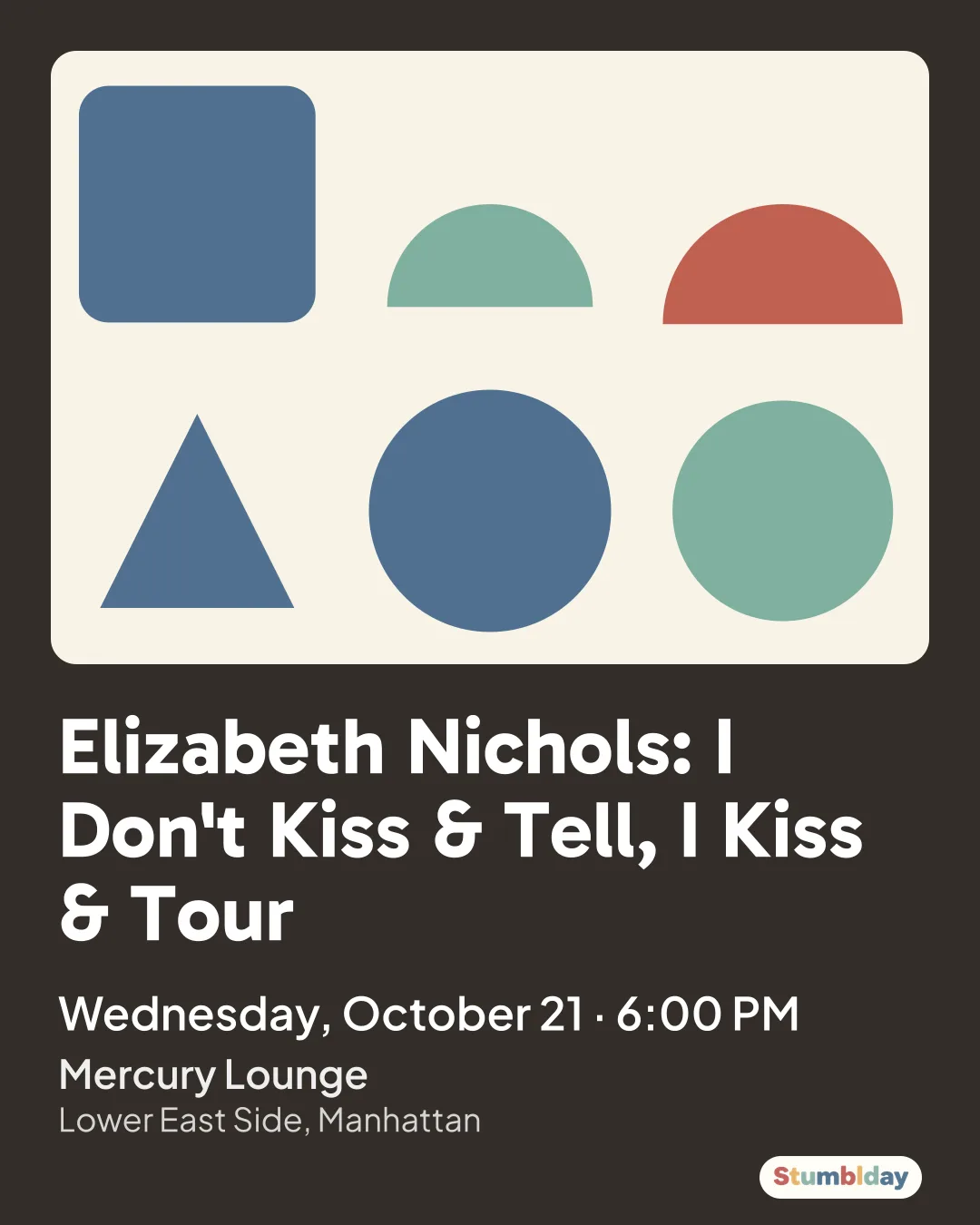 Flyer for Elizabeth Nichols: I Don't Kiss & Tell, I Kiss & Tour: Wednesday, October 21 · 6:00 PM at Mercury Lounge