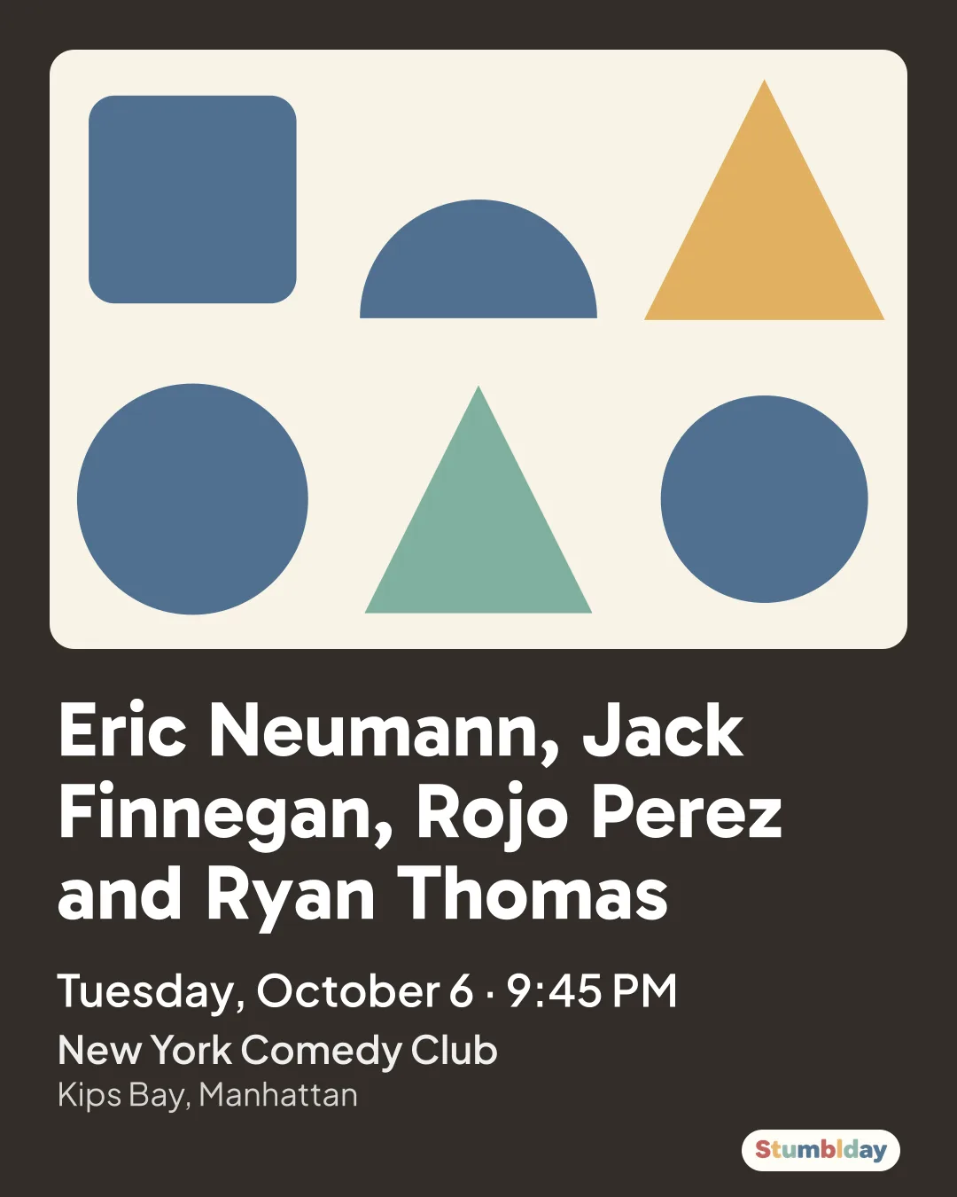 Flyer for Eric Neumann, Jack Finnegan, Rojo Perez and Ryan Thomas: Tuesday, October 6 · 9:45 PM at New York Comedy Club