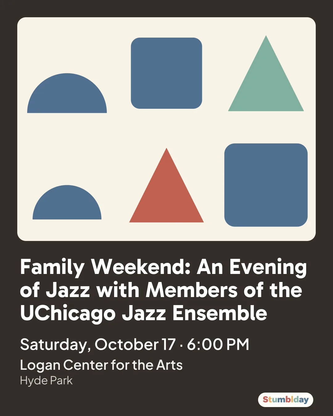 Flyer for Family Weekend: An Evening of Jazz with Members of the UChicago Jazz Ensemble: Saturday, October 17 ยท 6:00 PM at Logan Center for the Arts