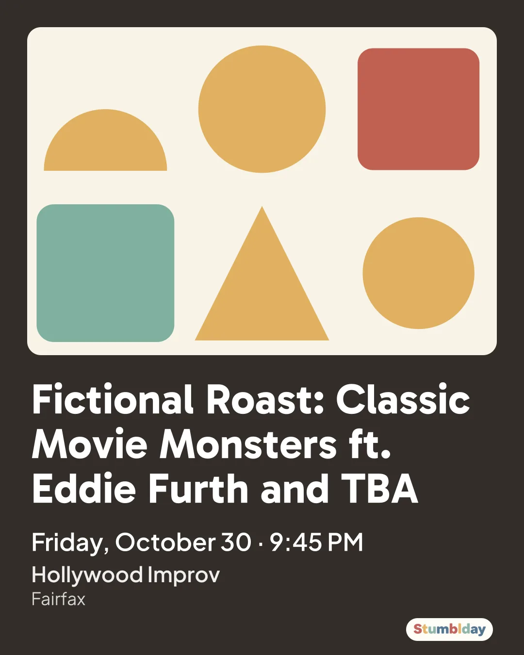 Flyer for Fictional Roast: Classic Movie Monsters ft. Eddie Furth and TBA: Friday, October 30 · 9:45 PM at Hollywood Improv