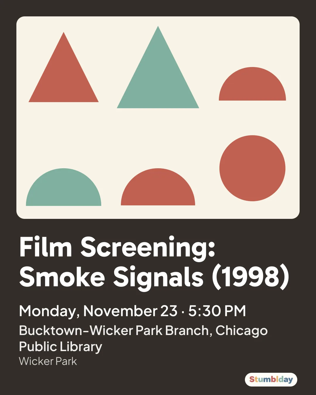 Flyer for Film Screening: Smoke Signals (1998): Monday, November 23 · 5:30 PM at Bucktown-Wicker Park Branch, Chicago Public Library