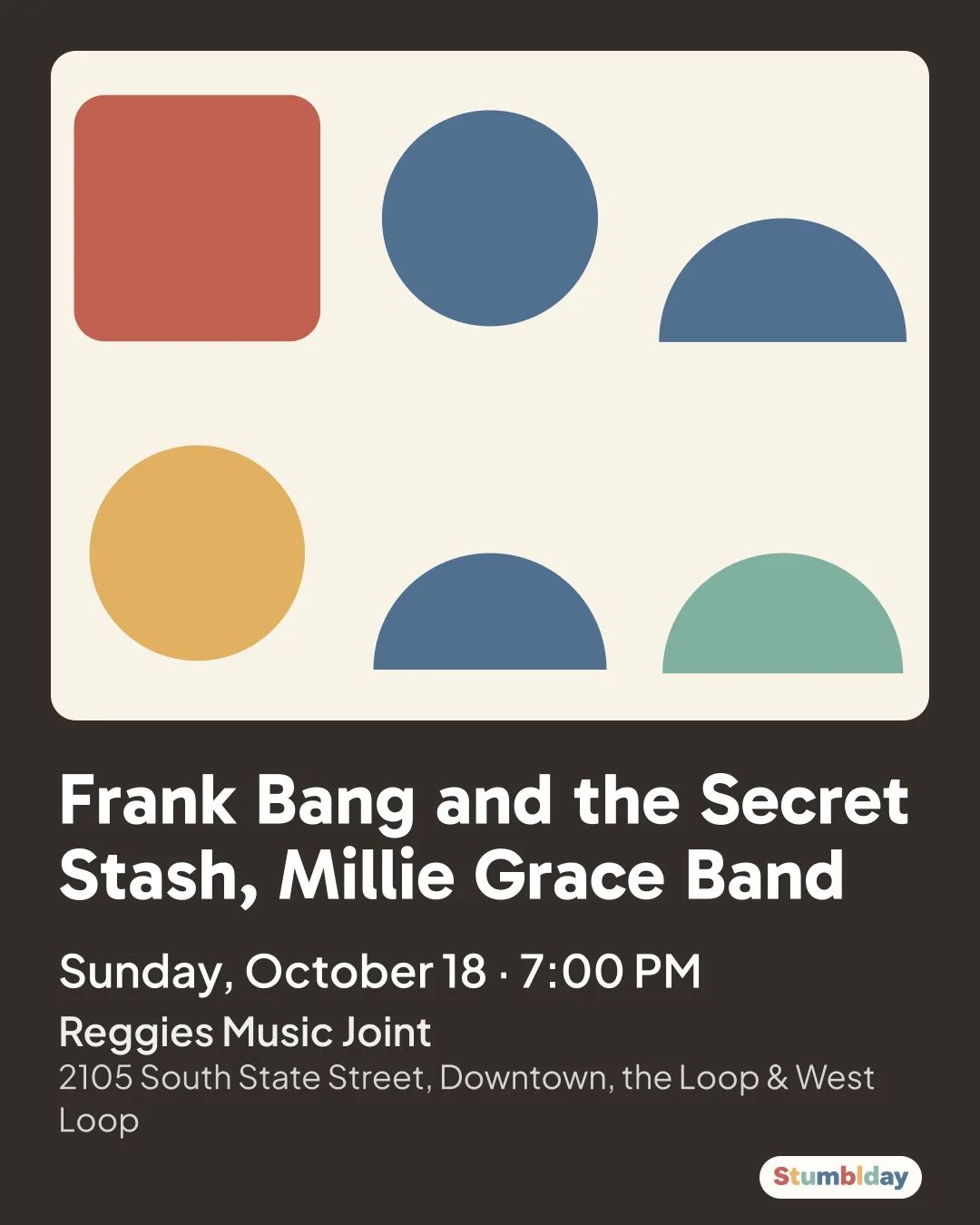 Flyer for Frank Bang and the Secret Stash, Millie Grace Band: Sunday, October 18 · 7:00 PM at Reggies Music Joint