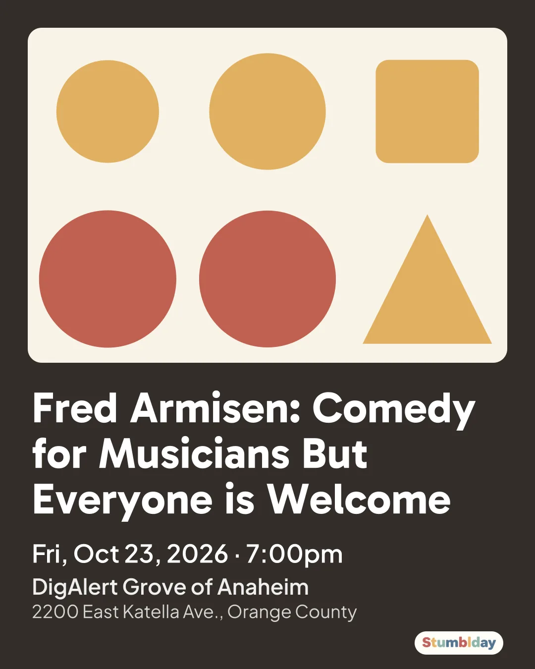 Flyer for Fred Armisen: Comedy for Musicians But Everyone is Welcome: Fri, Oct 23, 2026 · 7:00pm at DigAlert Grove of Anaheim