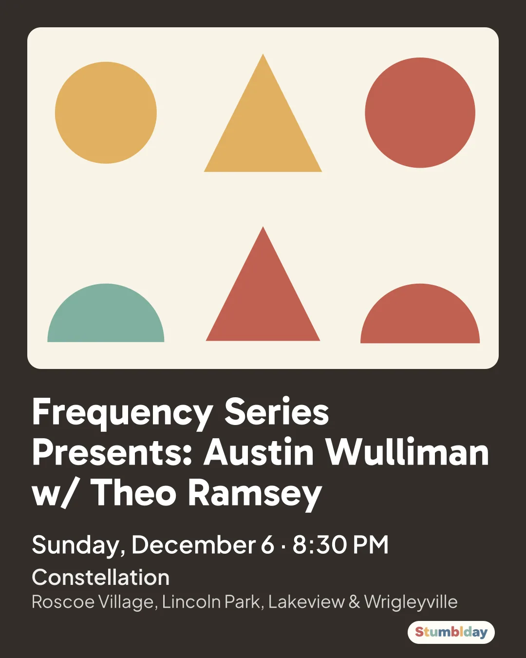 Flyer for Frequency Series Presents: Austin Wulliman w/ Theo Ramsey: Sunday, December 6 · 8:30 PM at Constellation