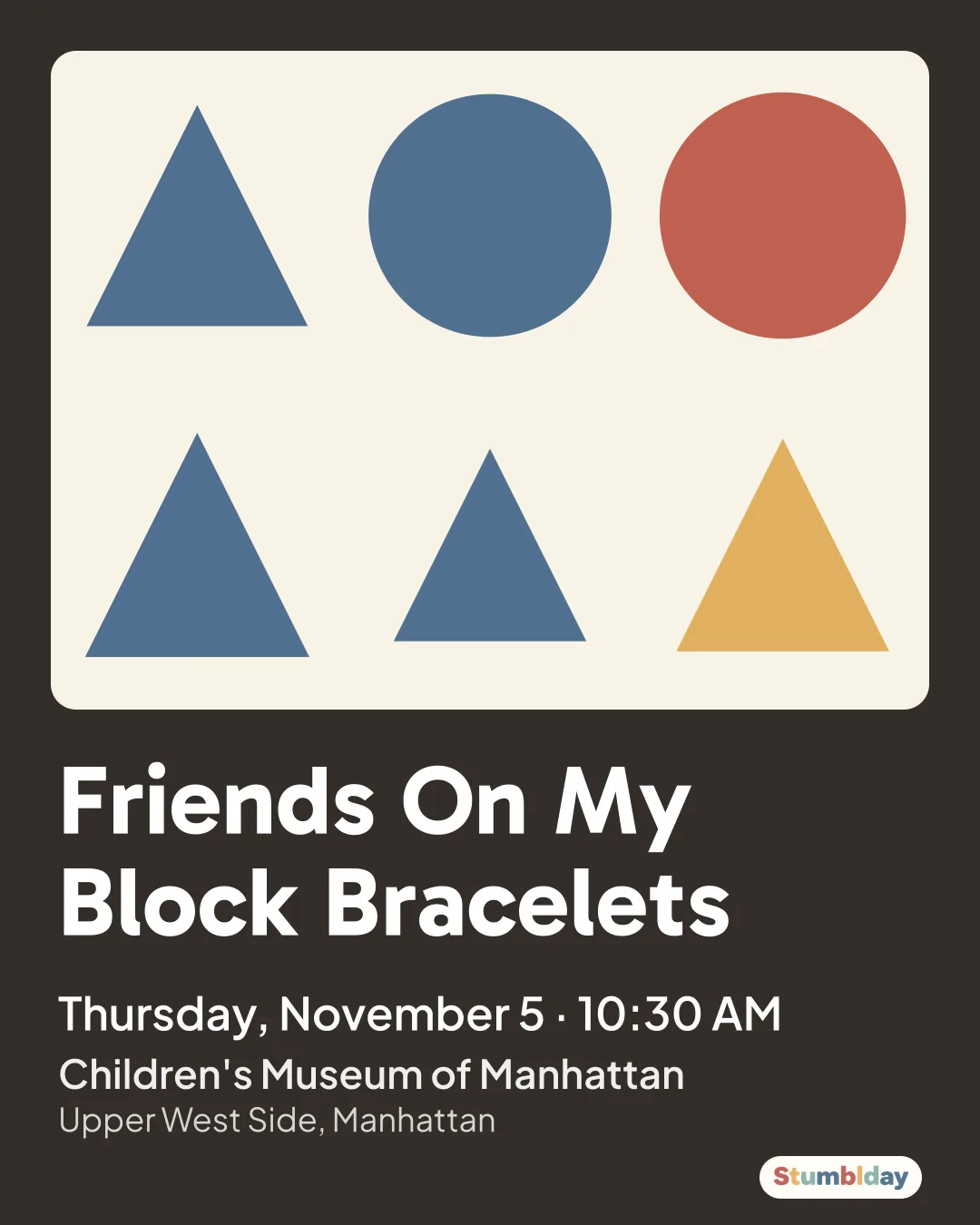 Flyer for Friends On My Block Bracelets: Thursday, November 5 · 10:30 AM at Children's Museum of Manhattan