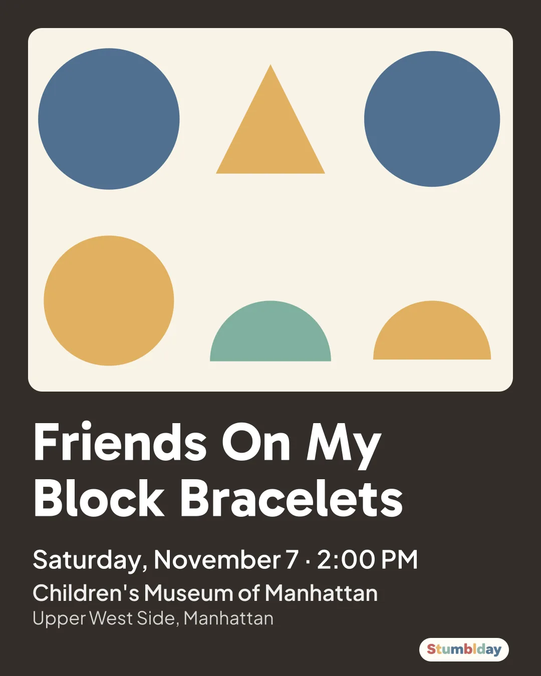 Flyer for Friends On My Block Bracelets: Saturday, November 7 · 2:00 PM at Children's Museum of Manhattan
