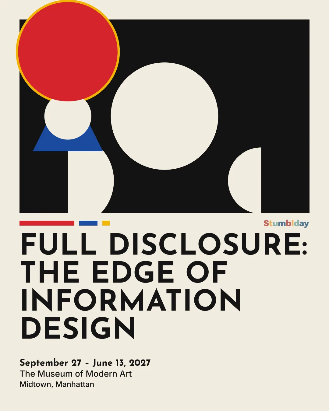 Flyer for Full Disclosure: The Edge of Information Design: September 27 – June 13, 2027 at The Museum of Modern Art
