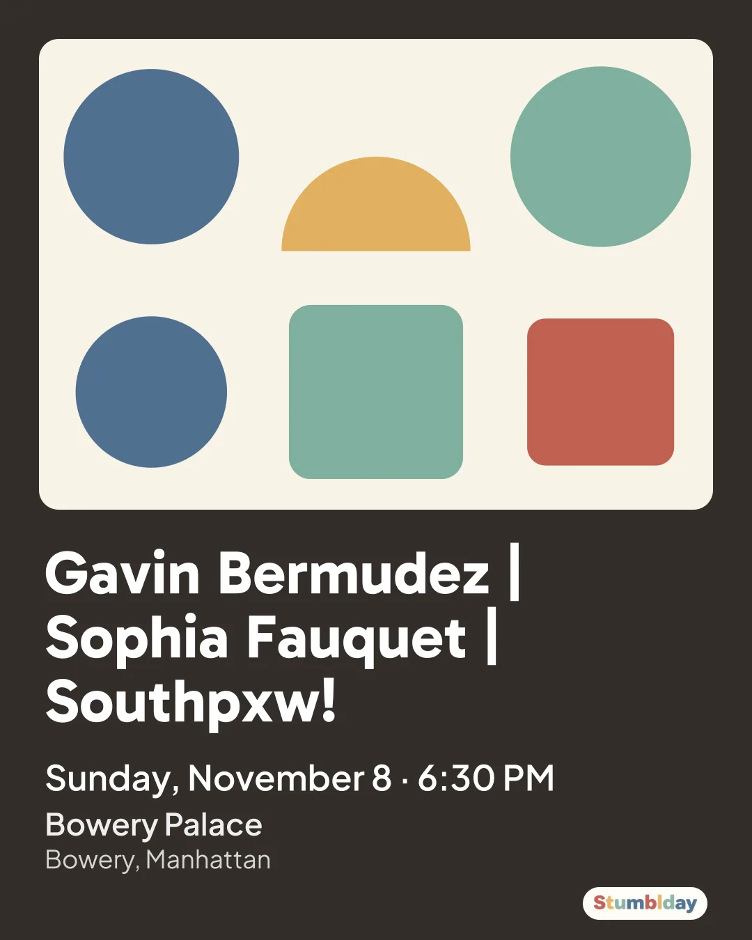 Flyer for Gavin Bermudez | Sophia Fauquet | Southpxw!: Sunday, November 8 · 6:30 PM at Bowery Palace