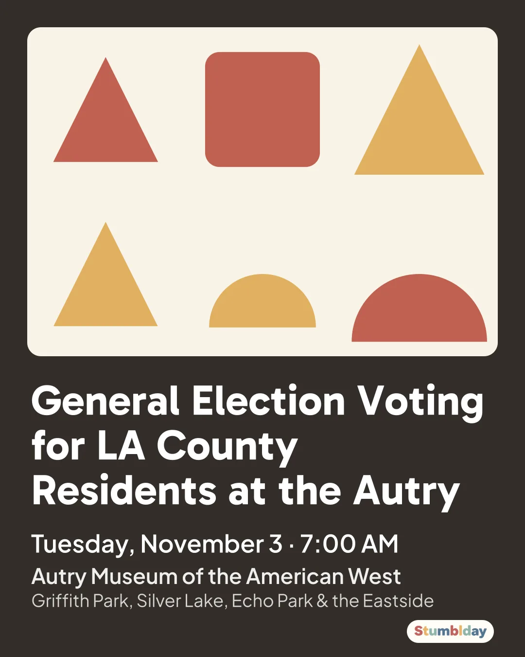 Flyer for General Election Voting for LA County Residents at the Autry: Tuesday, November 3 · 7:00 AM at Autry Museum of the American West